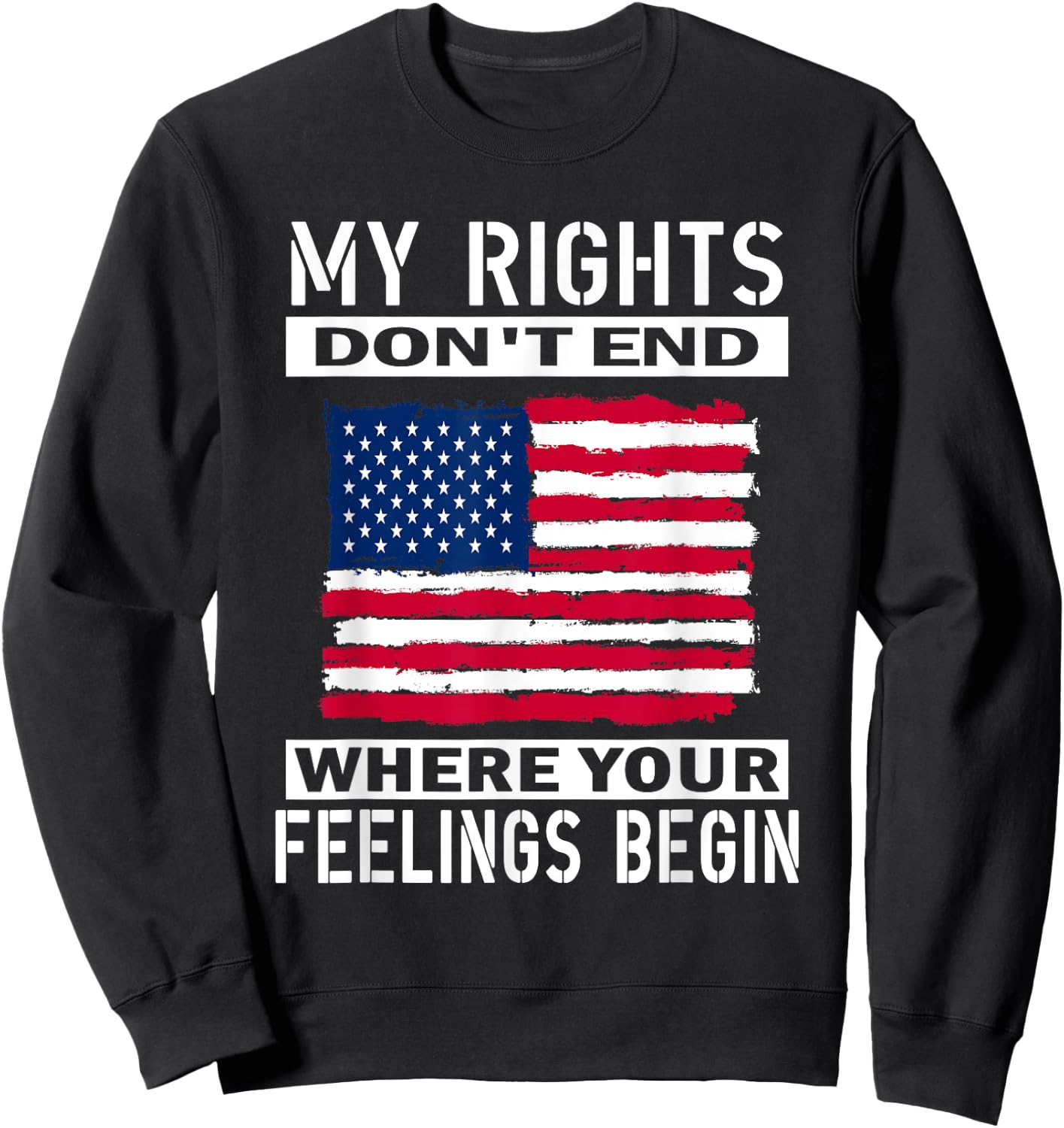 My Rights Don't End Where Your Feelings Begin, Usa Flag Men Sweatshirt - Sweatshirt | Black