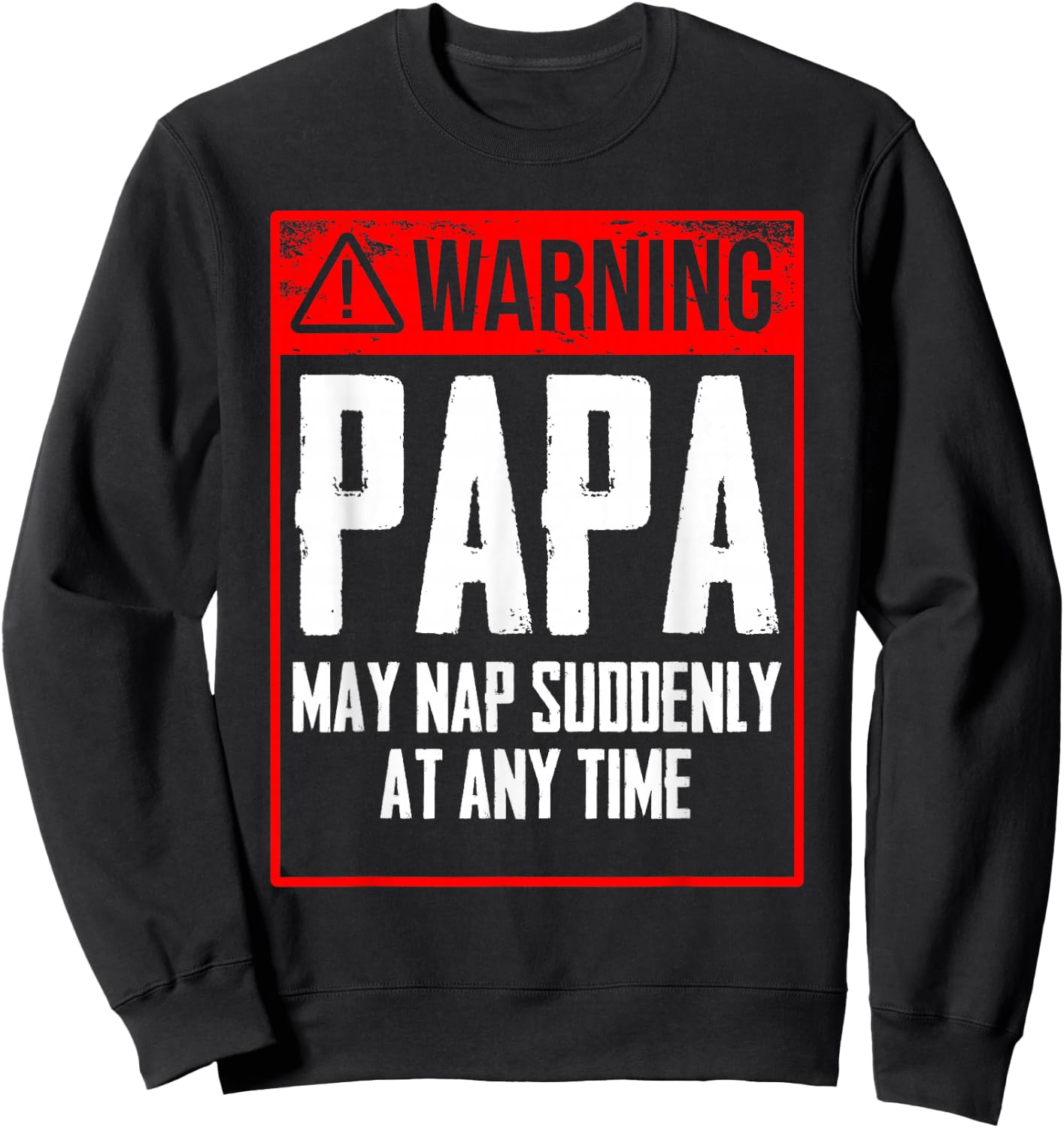 Funny Sleep Father Daddy Papa Sleepy Nap Time Sweatshirt - Sweatshirt | Black