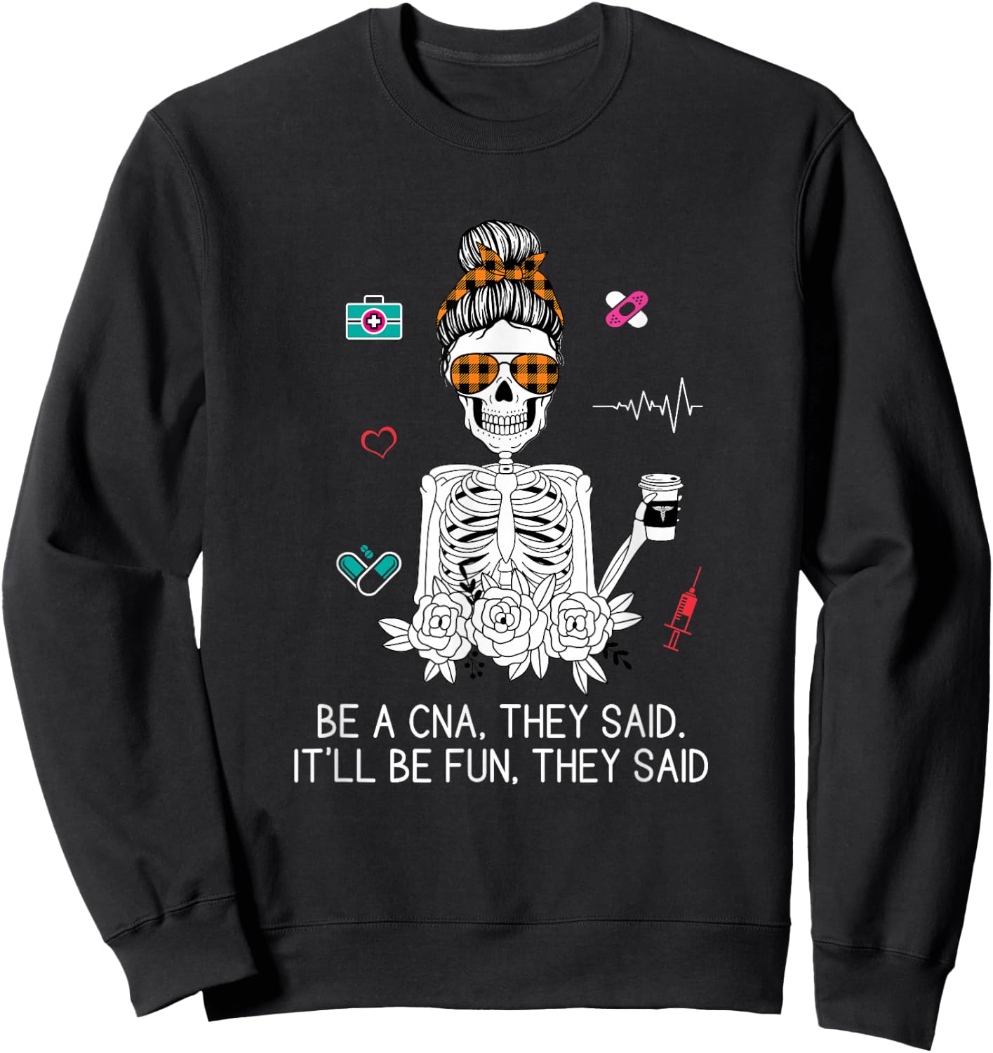 Funny CNA Humor Skeleton Certified Nursing Assistant Gag Sweatshirt - Sweatshirt | Black