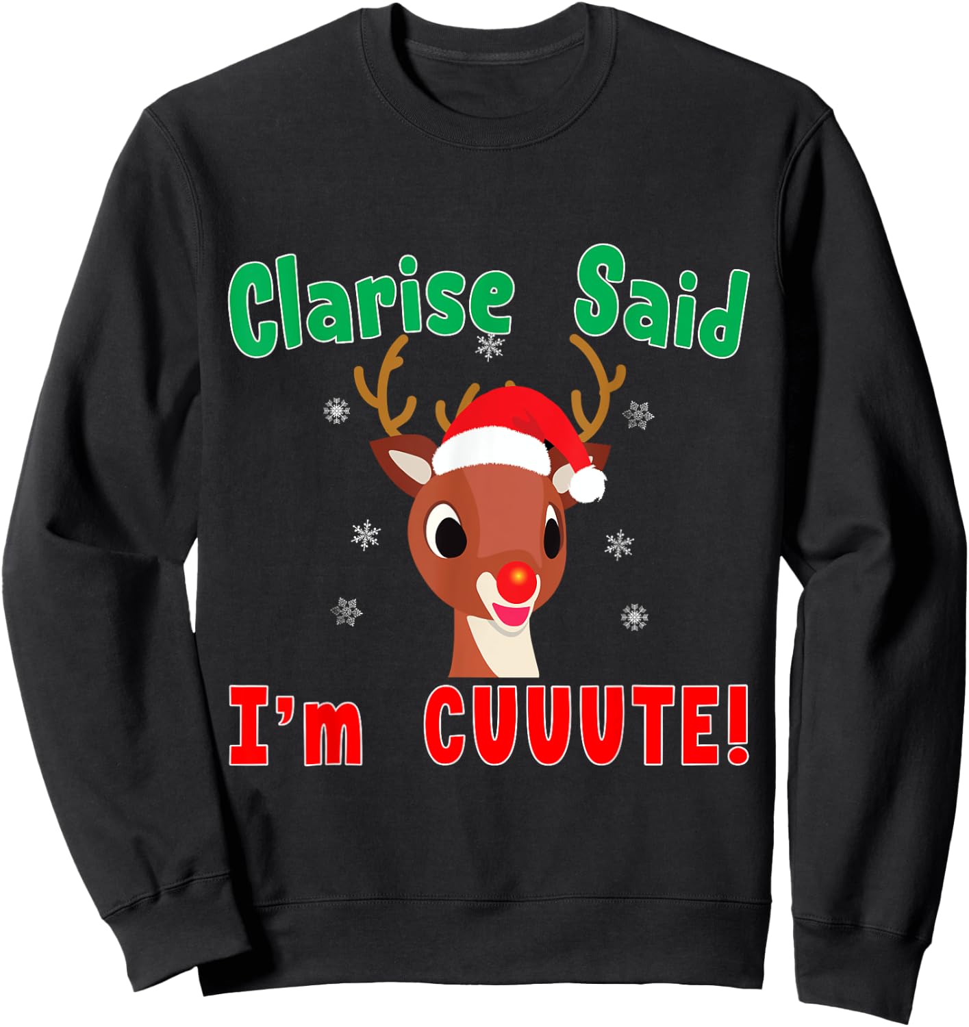 Rudolph Red Nose Reindeer Clarisse Said I'm Cute! Kids Sweatshirt - Sweatshirt | Black