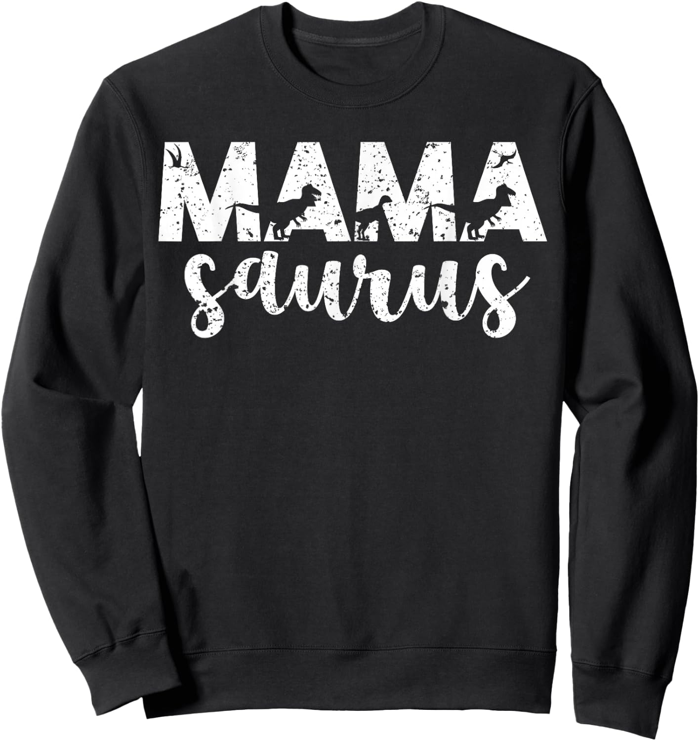 Mama Saurus T Rex Dinosaur Mama Saurus Mother's Day Best Mom Sweatshirt - Sweatshirt | Black
