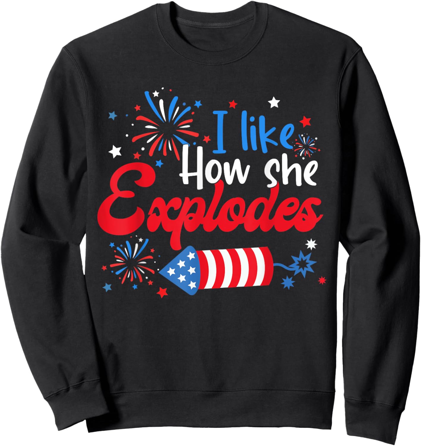 I Like How She Explodes Fireworks Funny Couple 4th Of July Sweatshirt - Sweatshirt | Black