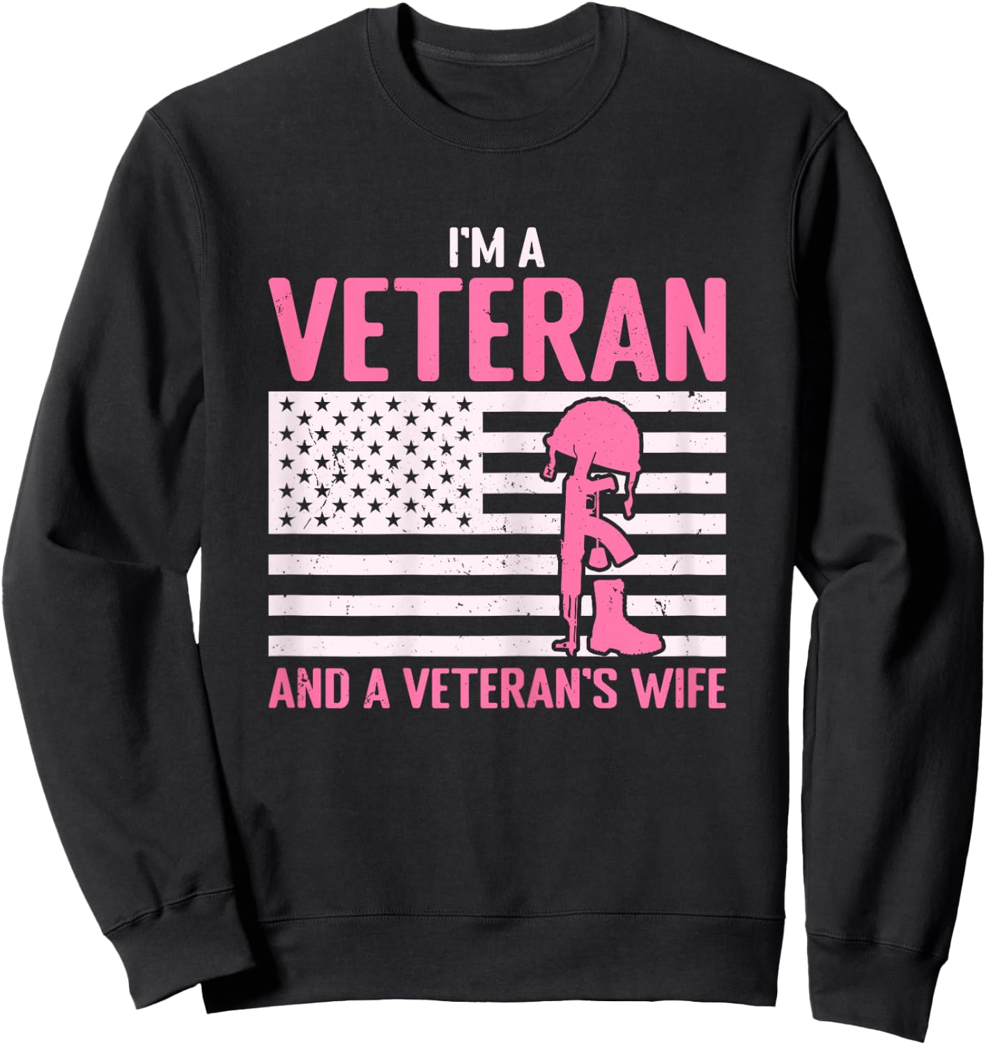 I'm A Veteran and A Veteran's Wife Funny Female Veteran Girl Sweatshirt - Sweatshirt | Black