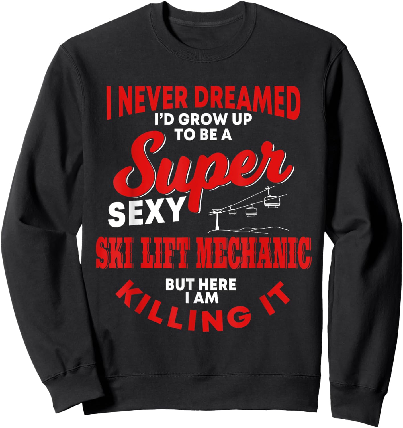 Funny Ski Lift Mechanic Costume Skiing Chairlift Cable Car Sweatshirt - Sweatshirt | Black