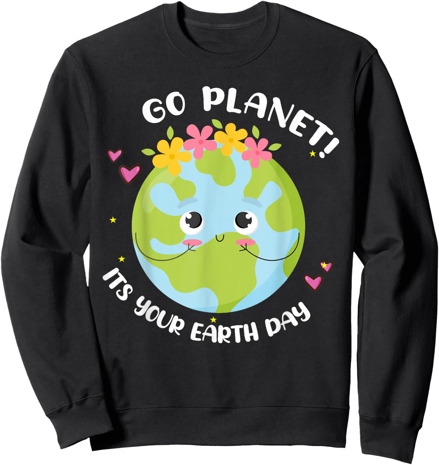 Girl Go Planet Its Your Earth-Day Shirt Cute Kids Toddler Sweatshirt - Sweatshirt | Black