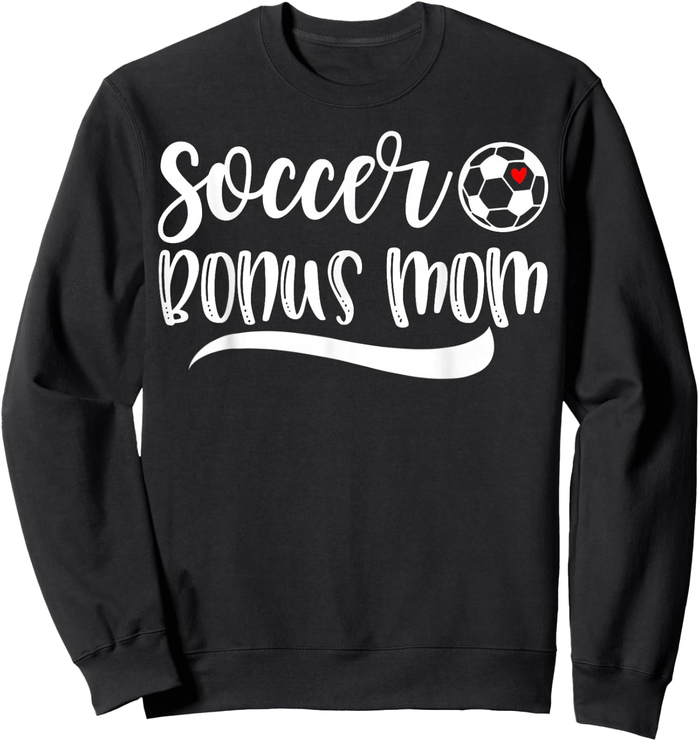 Funny Soccer Bonus Mom Soccer Lover Mother's Day Sweatshirt - Sweatshirt | Black