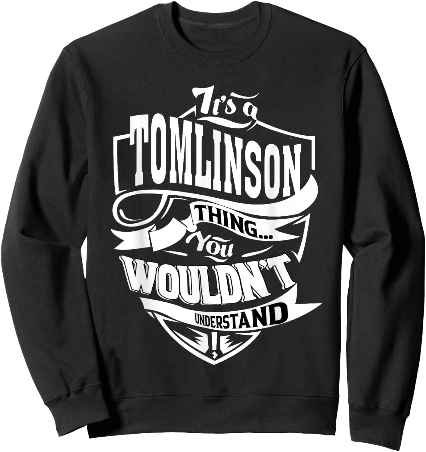 It's a TOMLINSON Thing Gifts Sweatshirt - Sweatshirt | Black