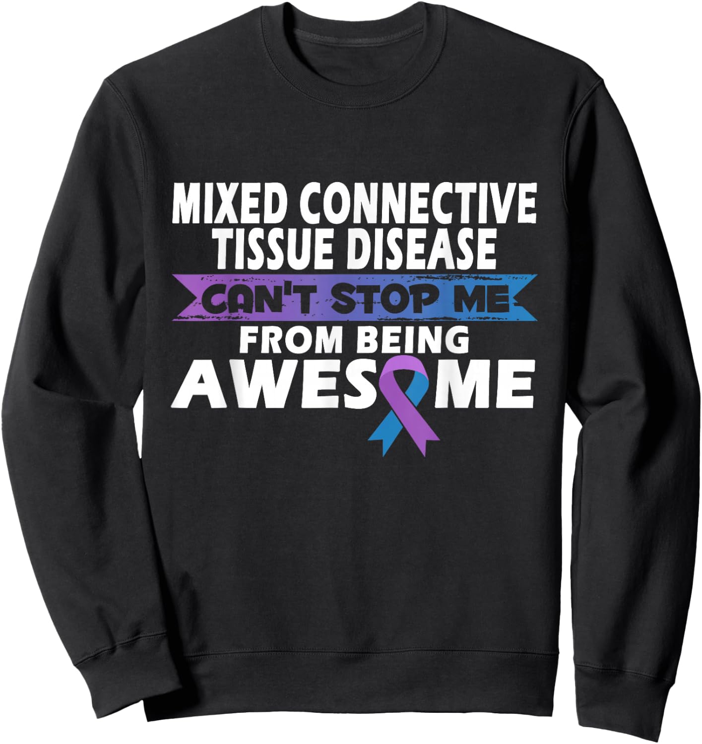 Mixed connective tissue disease Awareness Sweatshirt - Sweatshirt | Black