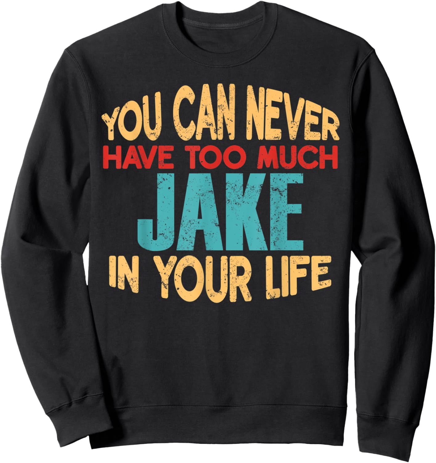 Funny Jake Personalized First Name Joke Item Sweatshirt - Sweatshirt | Black