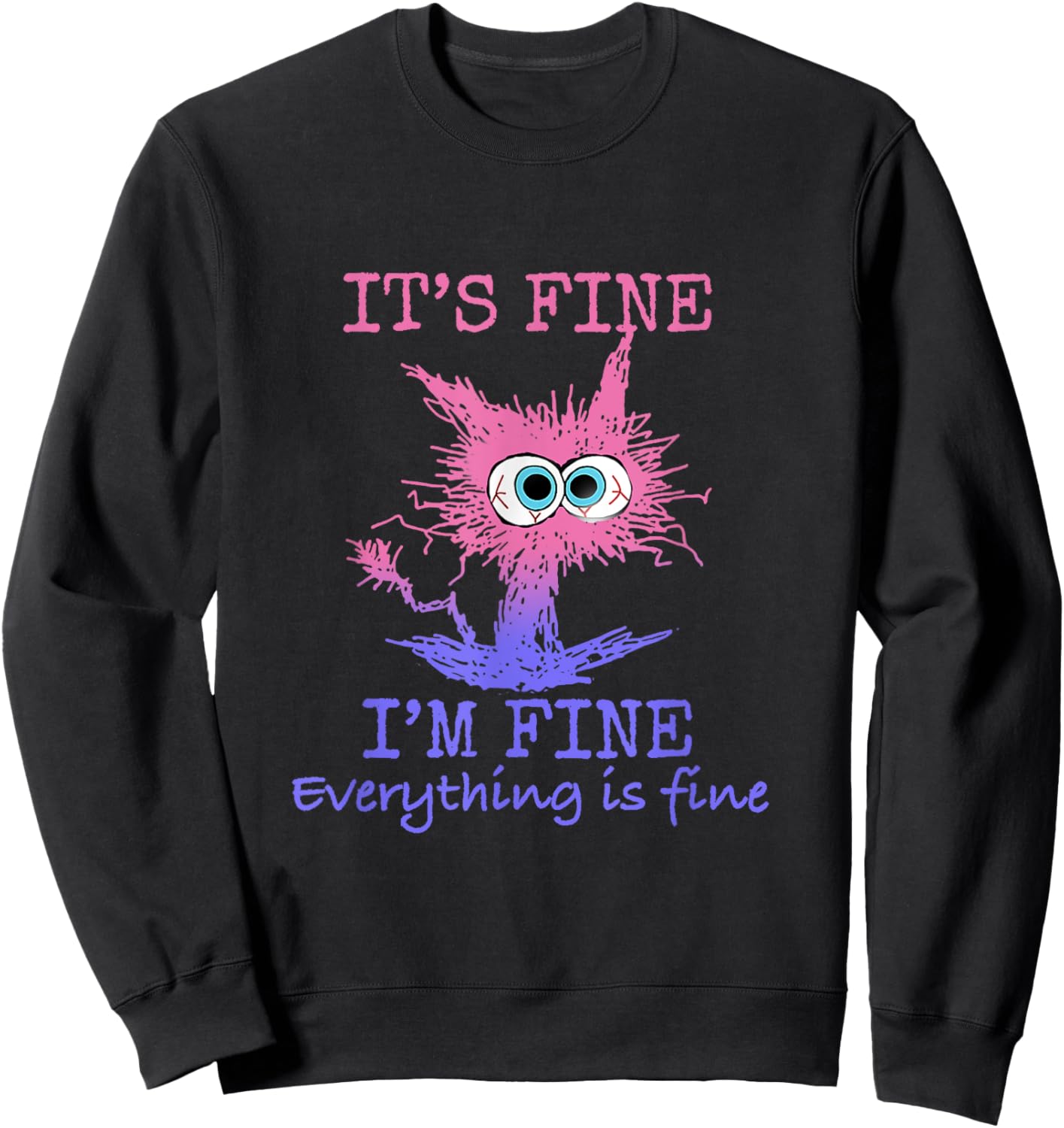 Funny Cat Test Day It's Fine I'm Fine Everything is Fine Women Kids Sweatshirt - Sweatshirt | Black