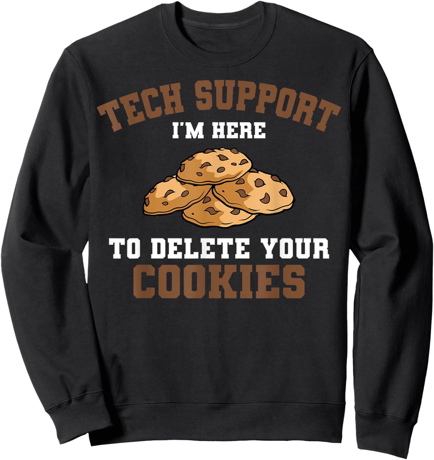 Tech Support Help Desk Information Technology Cookies Sweatshirt - Sweatshirt | Black