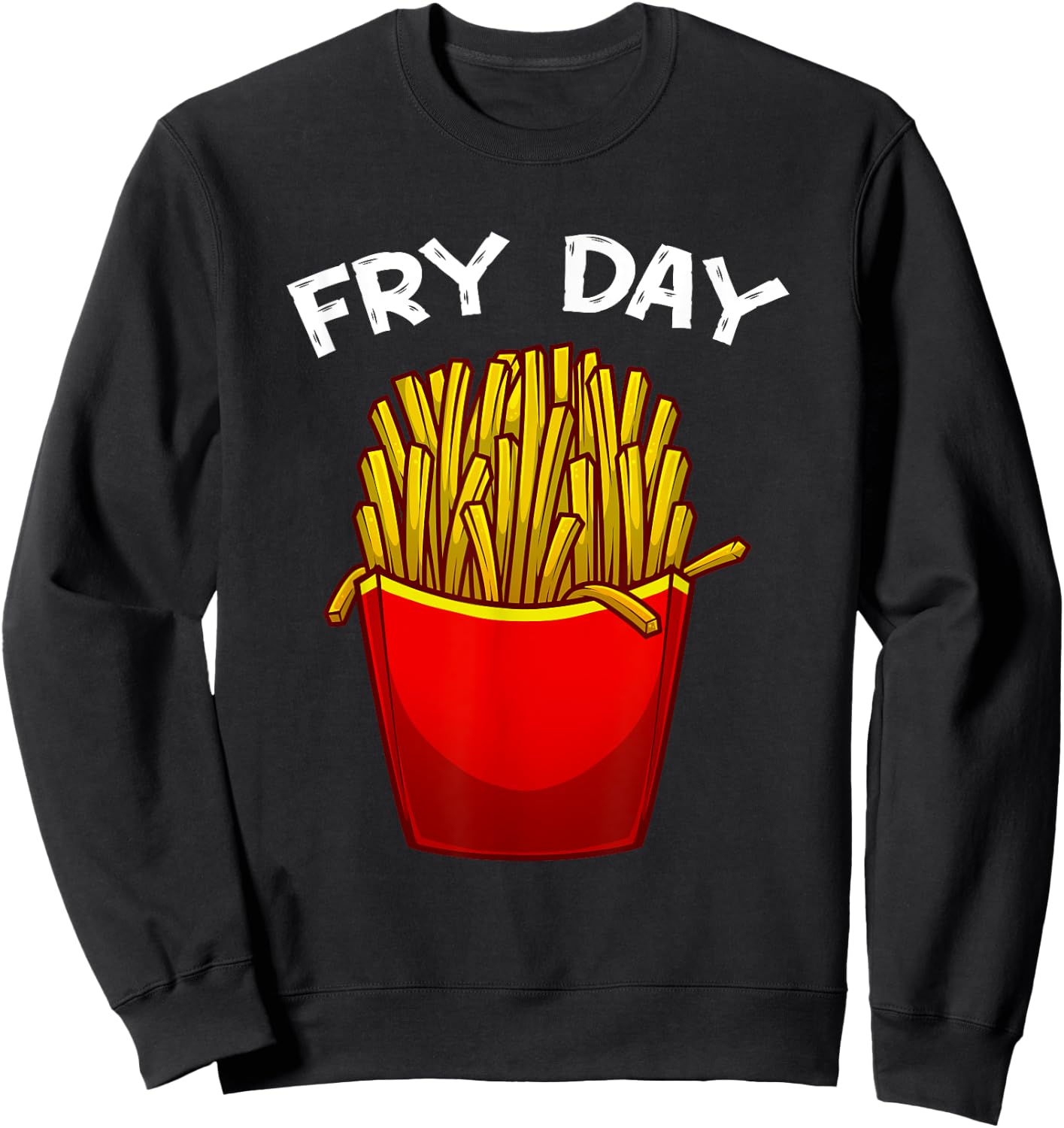Funny French Fries Design For Kids Men Women Fast-Food Lover Sweatshirt - Sweatshirt | Black