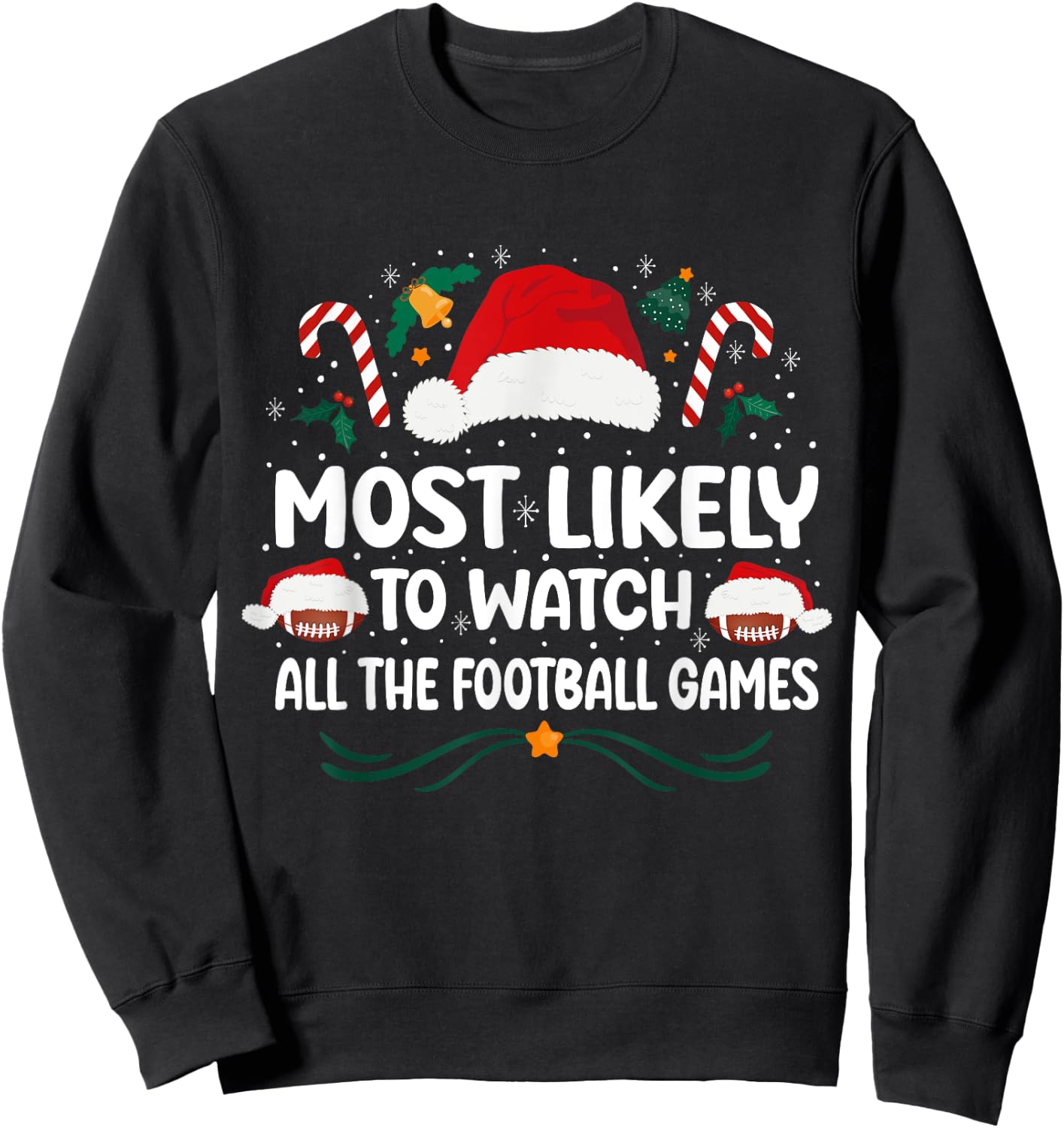 Most Likely To Watch All The Football Games Christmas Family Sweatshirt - Sweatshirt | Black