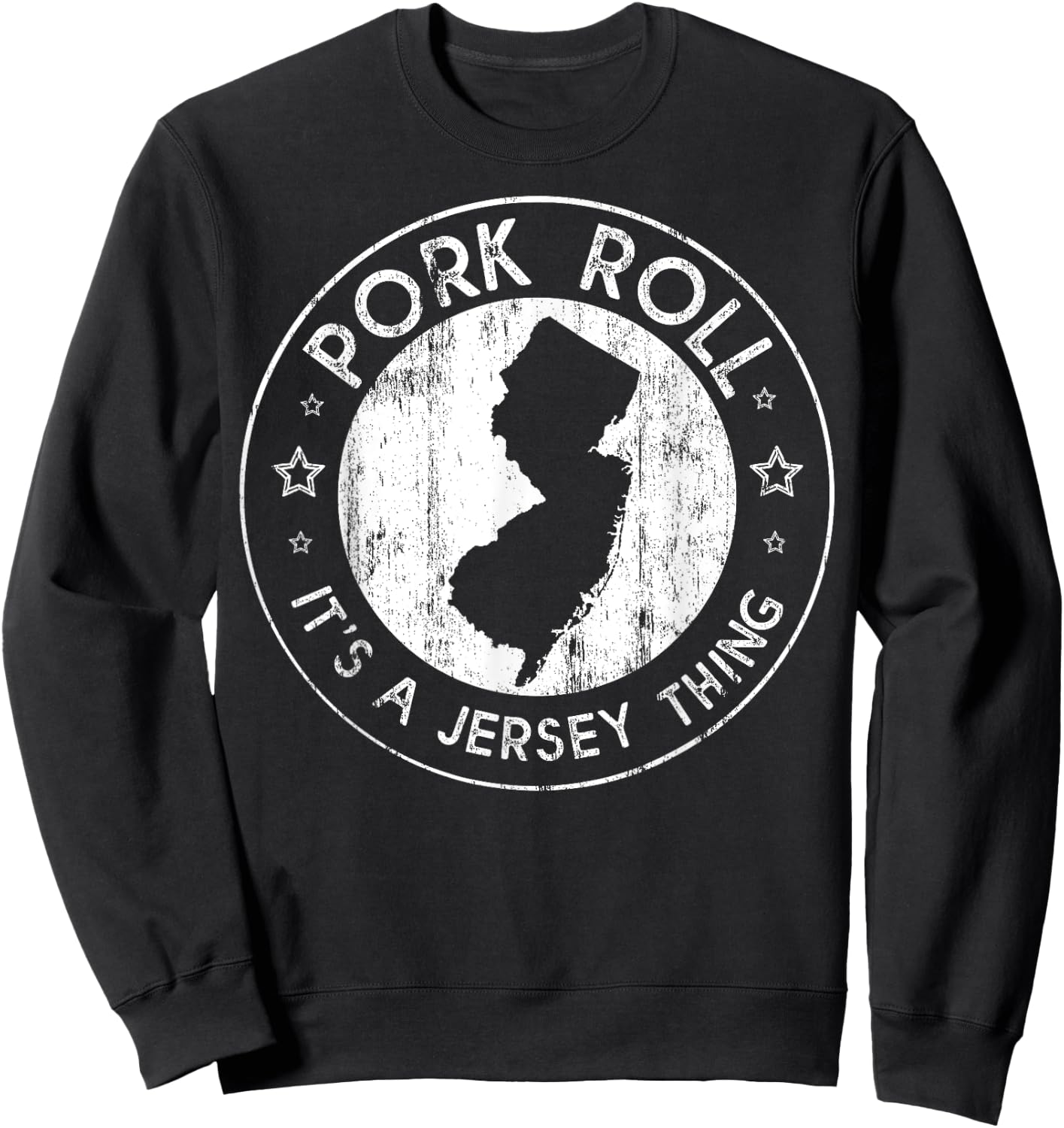 Pork Roll It's a New Jersey Thing NJ New Jersey Garden State Sweatshirt - Sweatshirt | Black