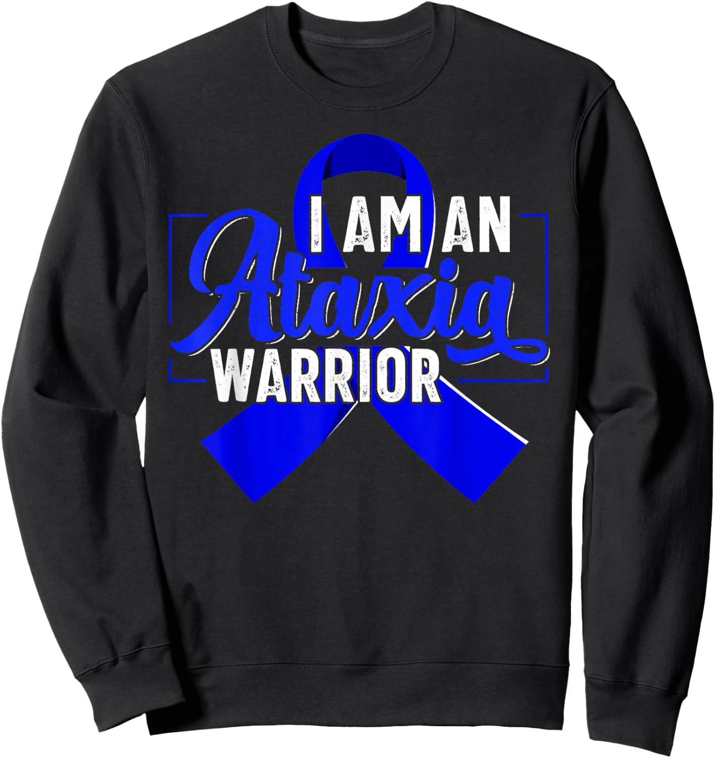 I Am An Ataxia Warrior Ataxia Awareness Sweatshirt - Sweatshirt | Black