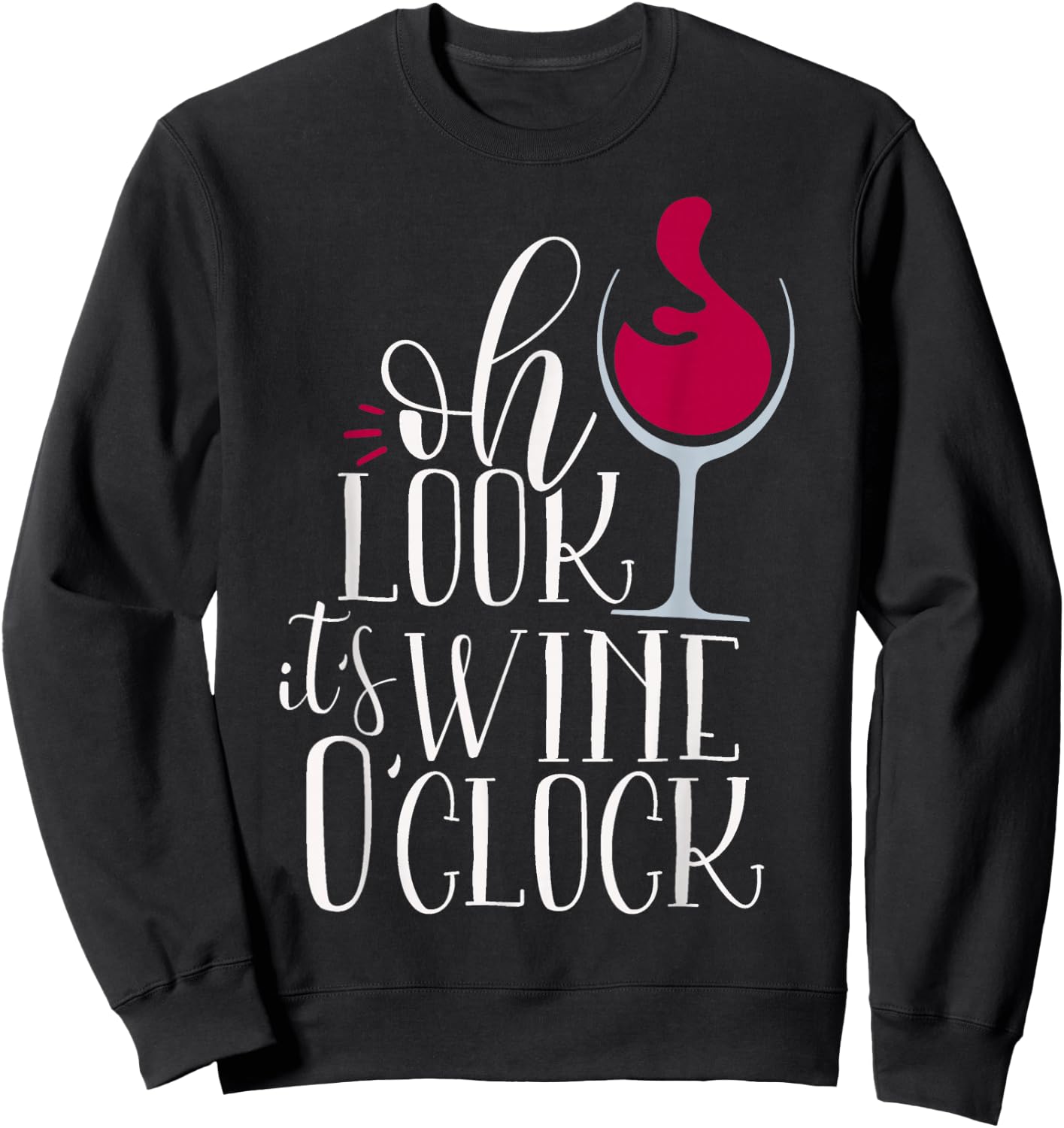Oh Look It's Wine O'Clock Women Funny Mom Wife Gift Girl Sweatshirt - Sweatshirt | Black