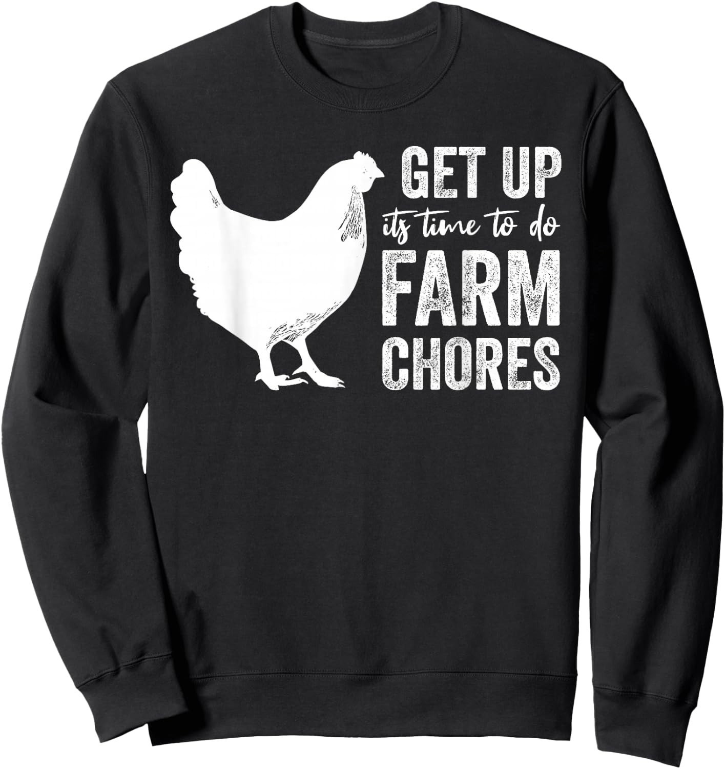get up its time to do farm chores Funny Chicken mom Sweatshirt - Sweatshirt | Black