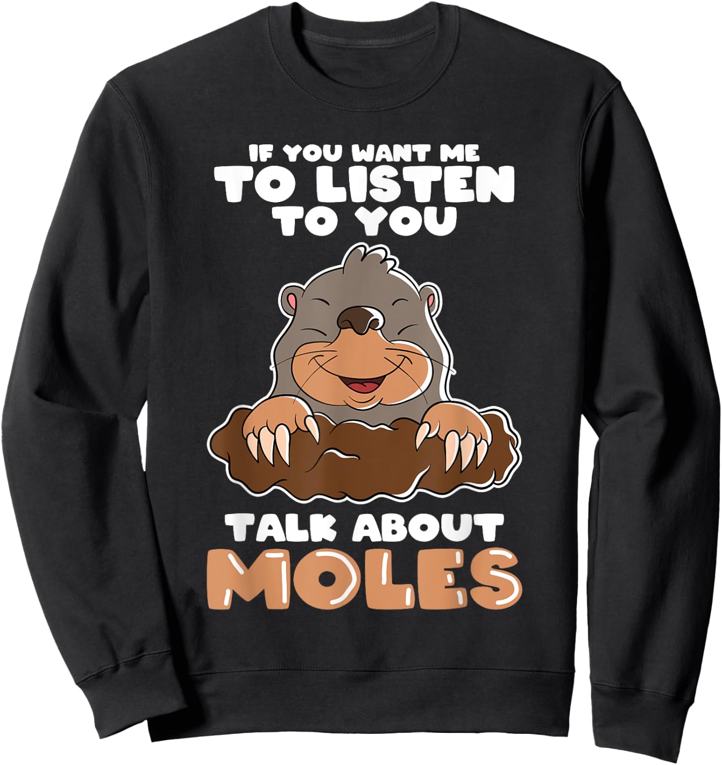 Mole Day Mole Hunter Cute Mole Funny Mole Talk about Mole Sweatshirt - Sweatshirt | Black