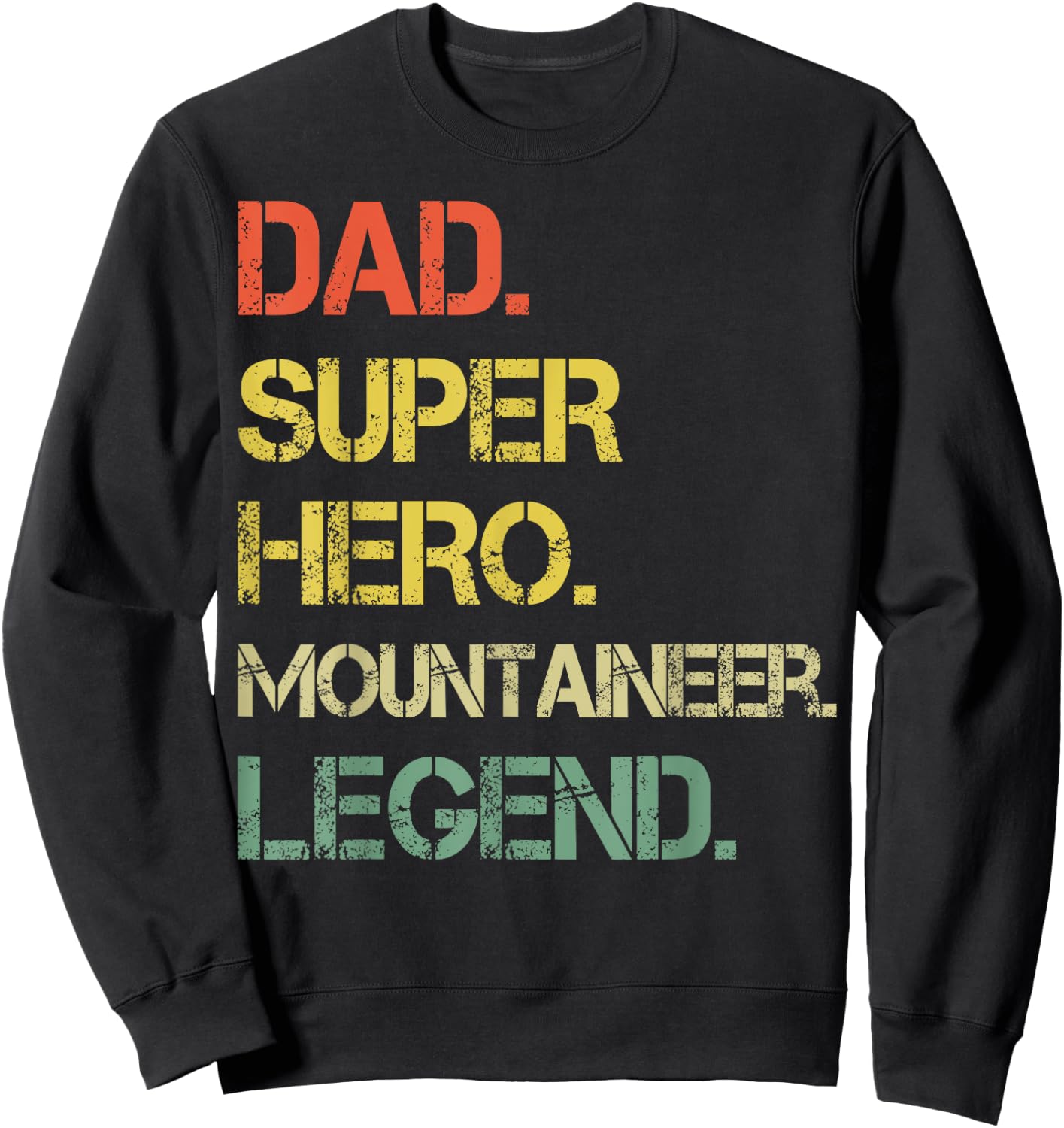Vintage Style Dad Hero Mountaineer Legend Father's Day Sweatshirt - Sweatshirt | Black