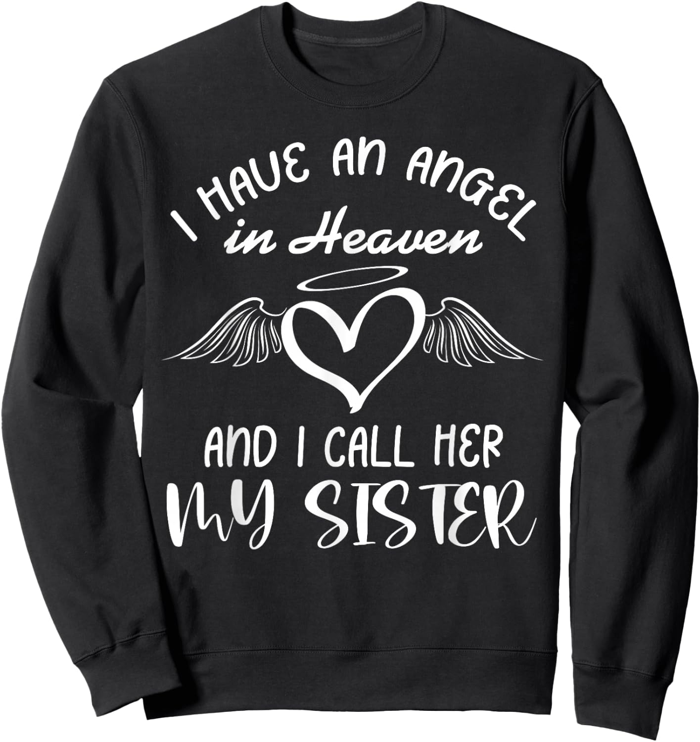 I Have Angel in Heaven My Sister Family Memorial Matching Sweatshirt - Sweatshirt | Black