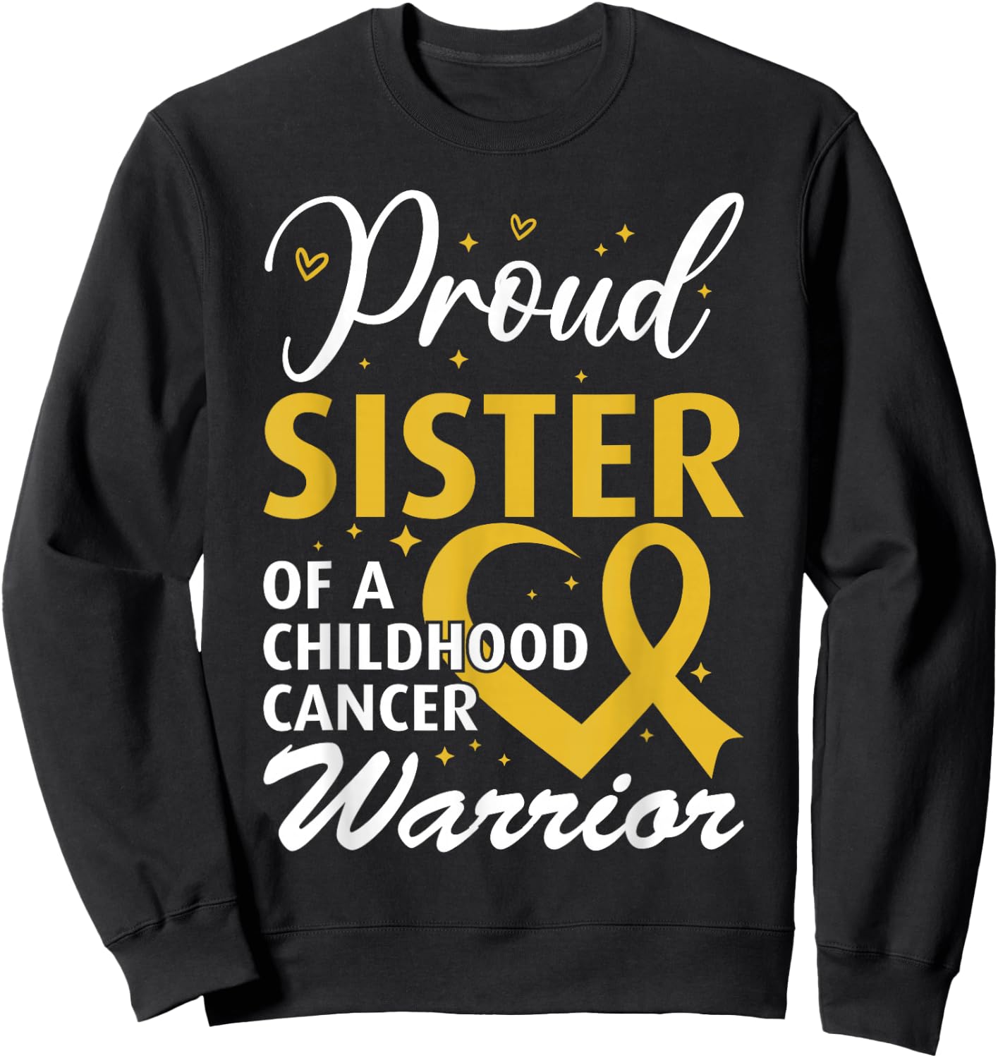 Proud Sister of a Childhood Cancer Warrior Sweatshirt - Sweatshirt | Black