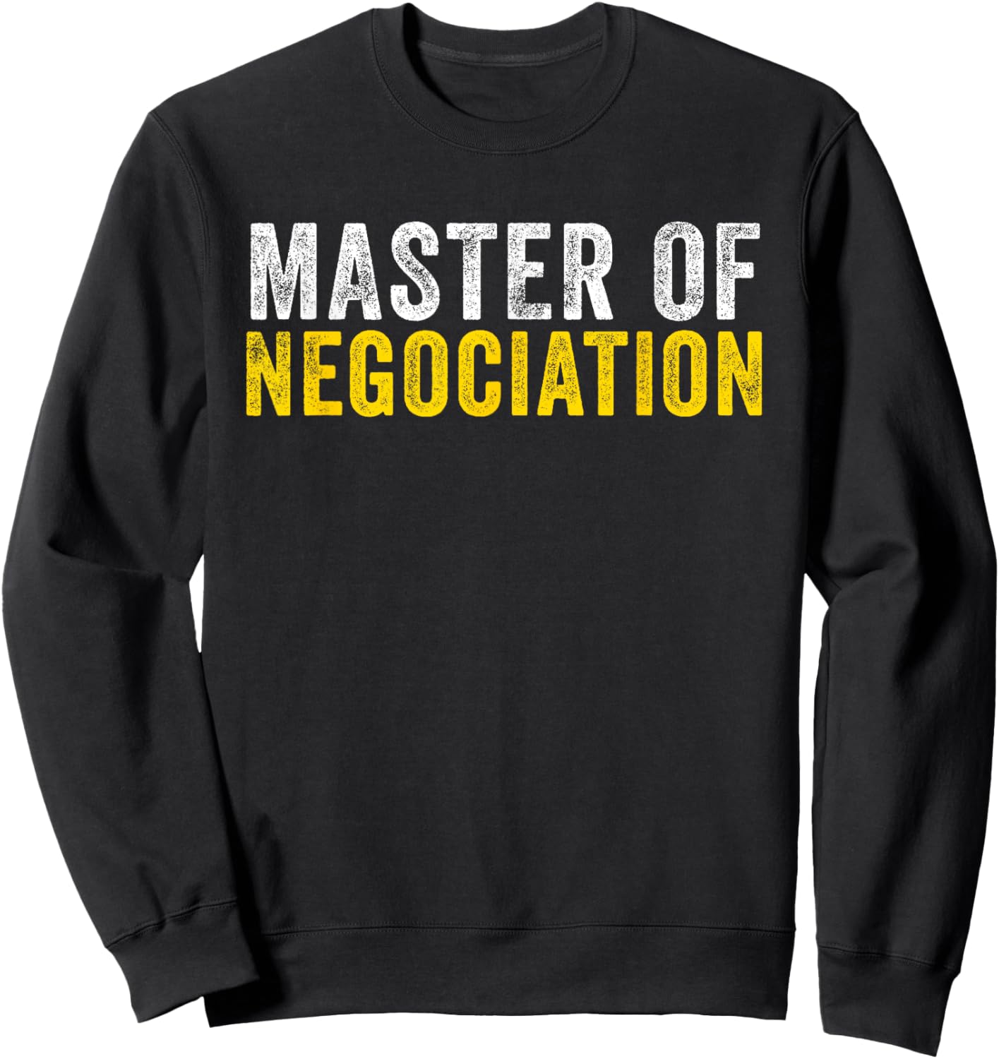 Master Of Negotiation Funny Negotiator Sweatshirt - Sweatshirt | Black