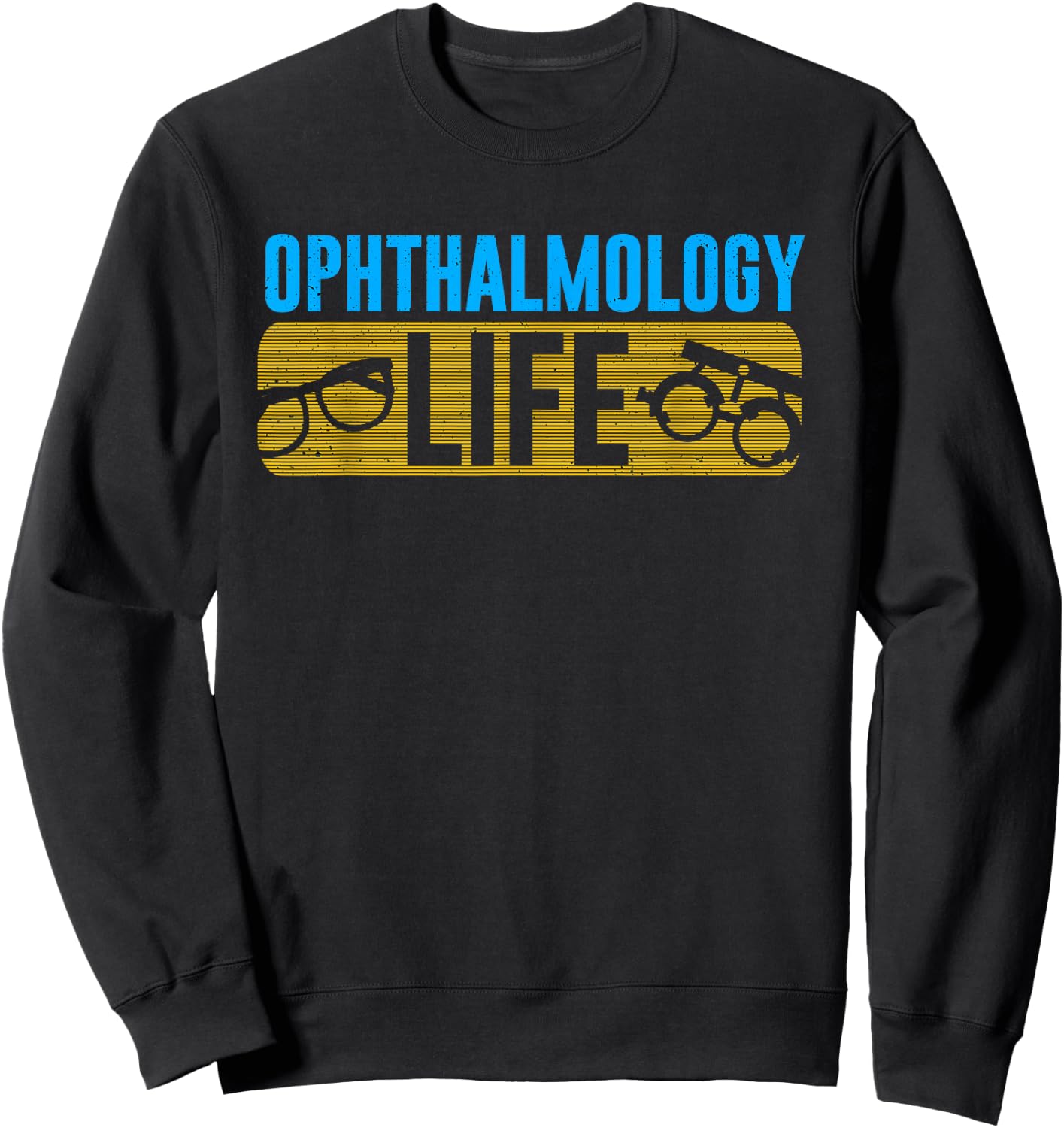 Ophthalmology Life Ophthalmologist Ophthalmic Eye Surgeon Sweatshirt - Sweatshirt | Black