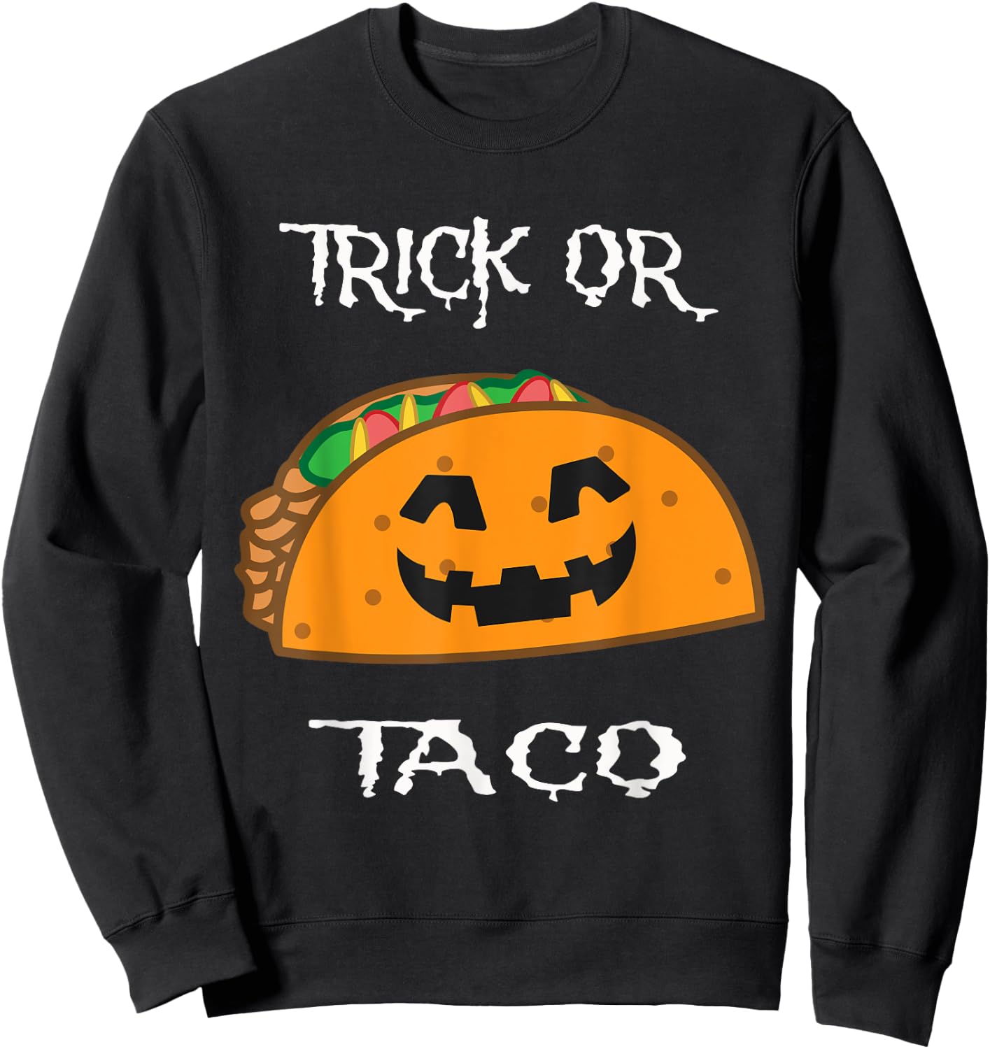 Trick or Taco, Funny Halloween costume Sweatshirt - Sweatshirt | Black