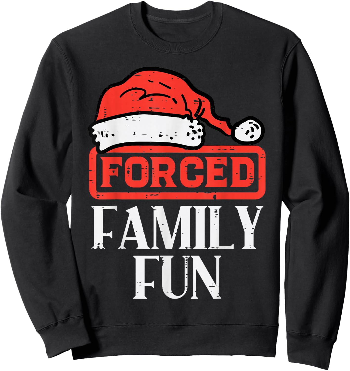 Christmas Forced Family Fun Funny Xmas Sarcastic Men Women Sweatshirt - Sweatshirt | Black