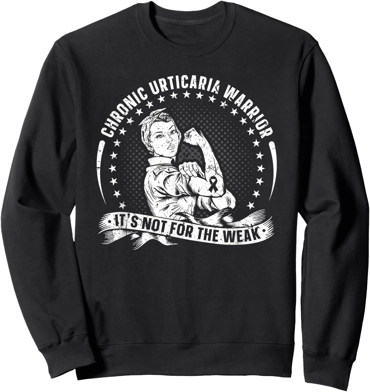 Chronic Urticaria Warrior Awareness Not For The Weak Sweatshirt - Sweatshirt | Black