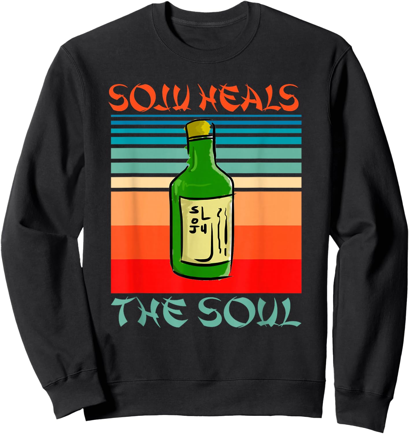 Soju Heals The Soul Funny Alcohol Korean Wine Lovers Design Sweatshirt - Sweatshirt | Black