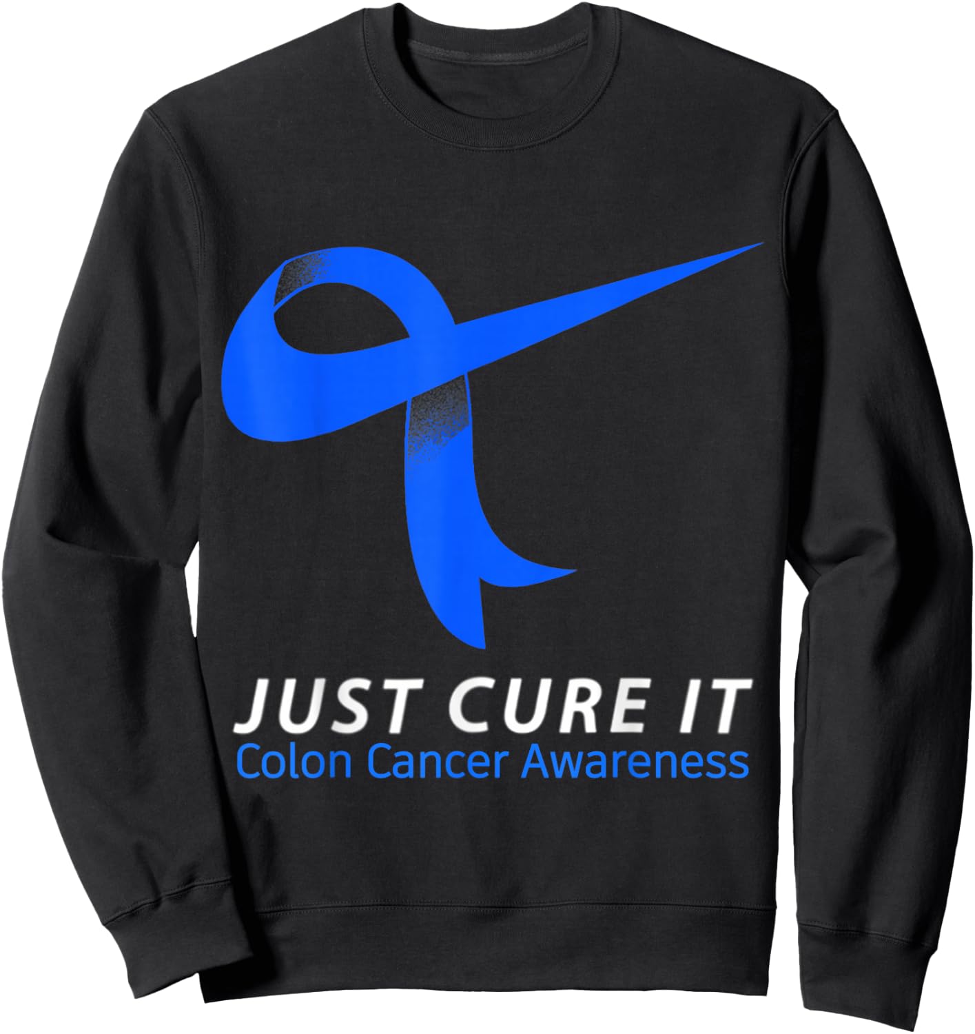Just Cure It Blue Ribbon Warrior Colon Cancer Awareness Sweatshirt - Sweatshirt | Black