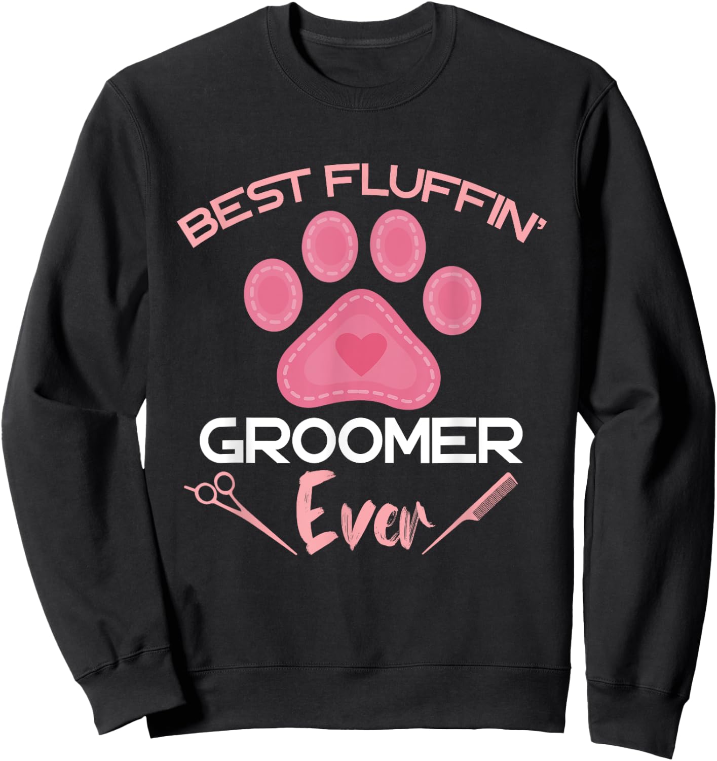 Dog Grooming Best Fluffing Groomer Ever Dog Groomer Heart Men Women Kids Sweatshirt - Sweatshirt | Black