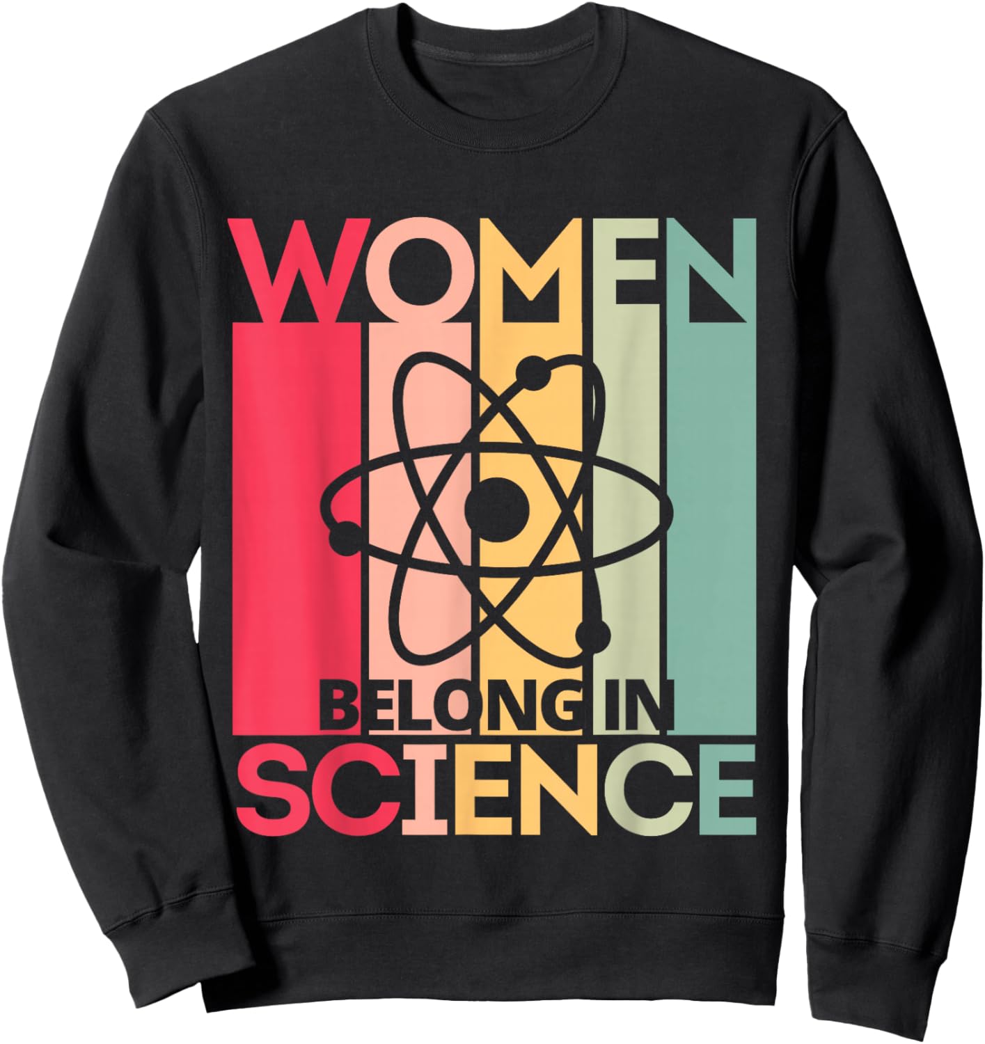 Women Belong in Science, Feminist and STEM Girls Empowerment Sweatshirt - Sweatshirt | Black