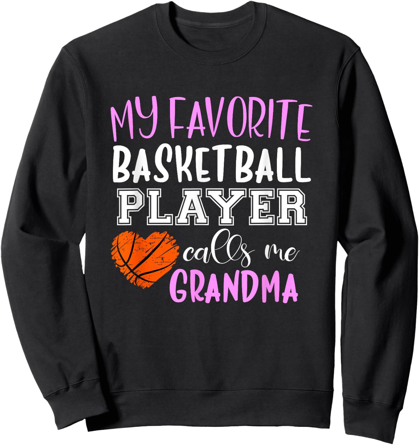 My Favorite Basketball Player Call Me Grandma Sweatshirt - Sweatshirt | Black