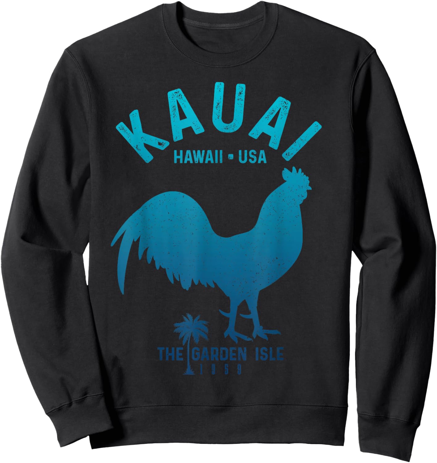 Kauai 1959 The Garden Isle Chicken Hawaii Vintage Hawaiian Sweatshirt - Sweatshirt | Black