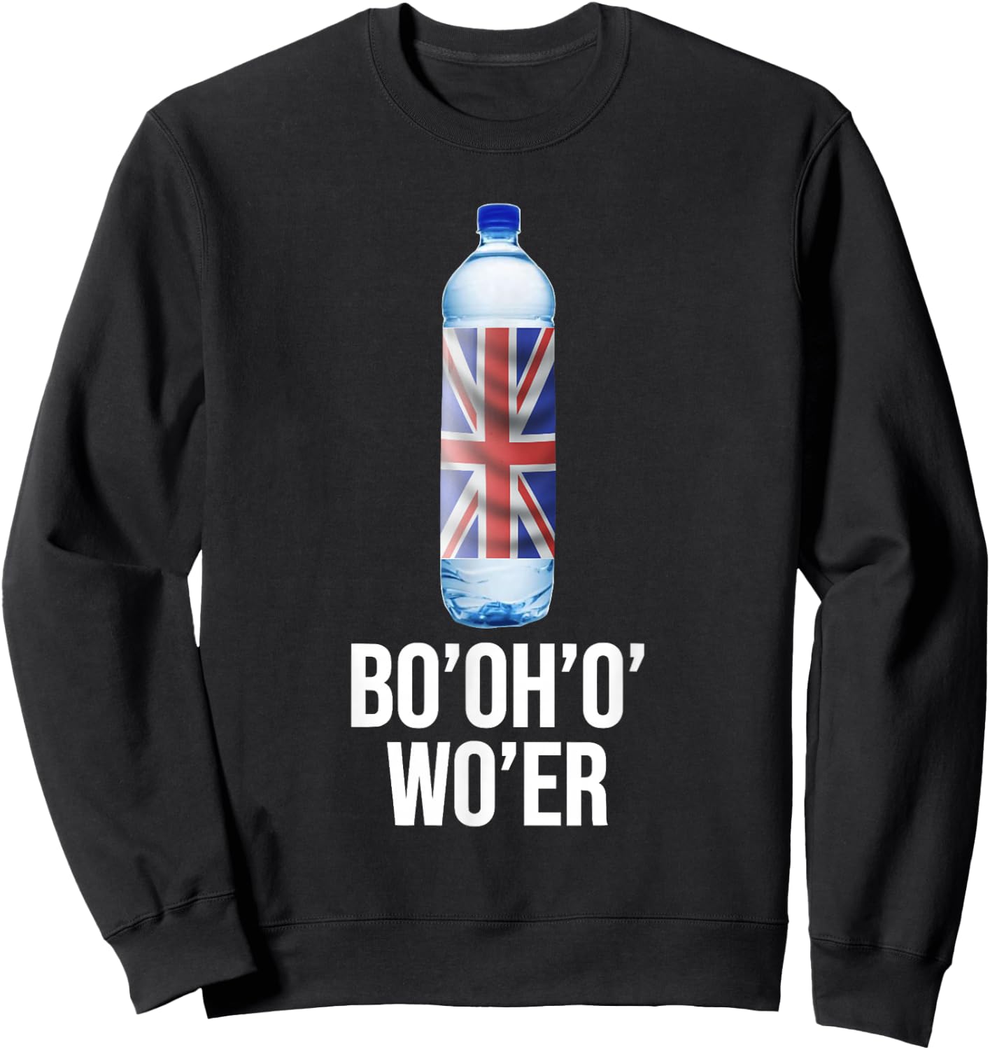 Funny British Accent Joke Bottle of Water Sweatshirt - Sweatshirt | Black
