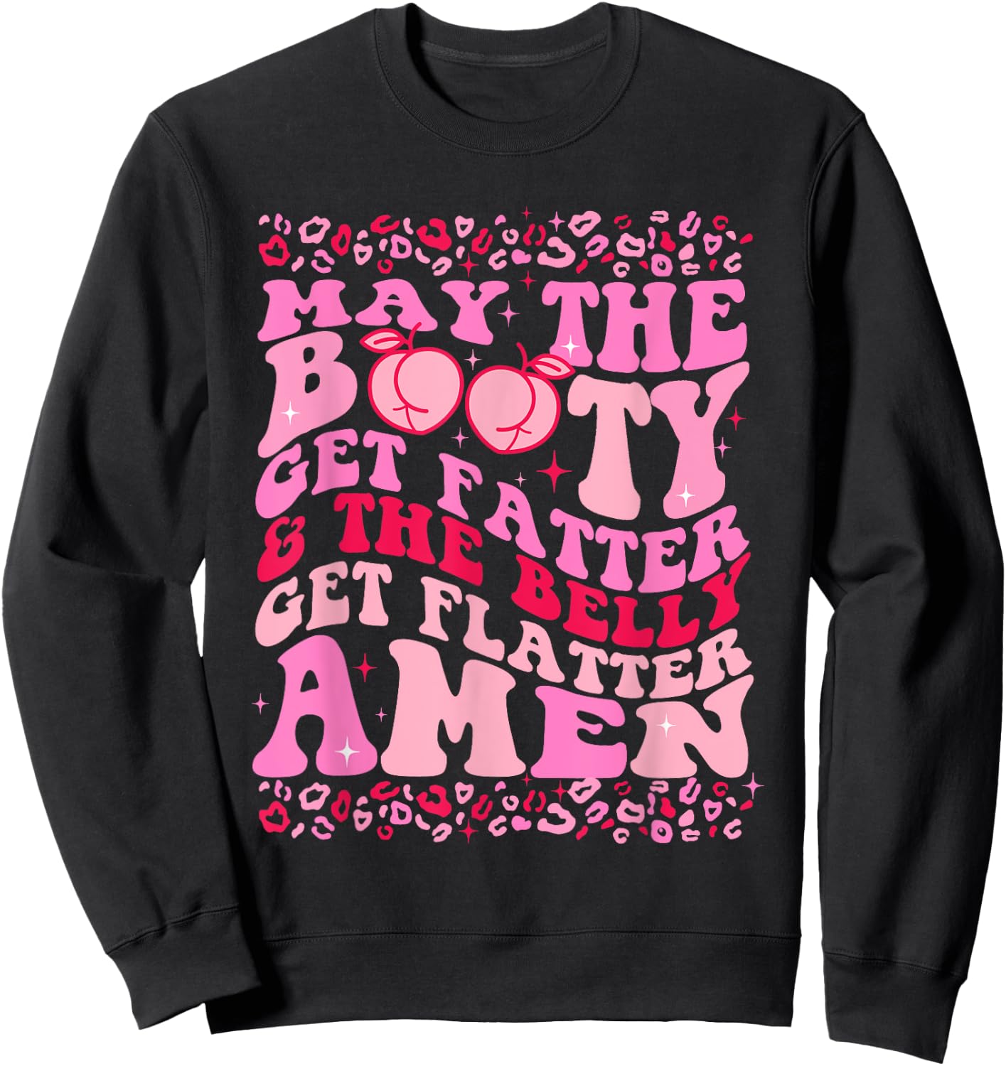 May The Booty Get Fatter The Belly Get Flatter Amen Leopard Sweatshirt - Sweatshirt | Black