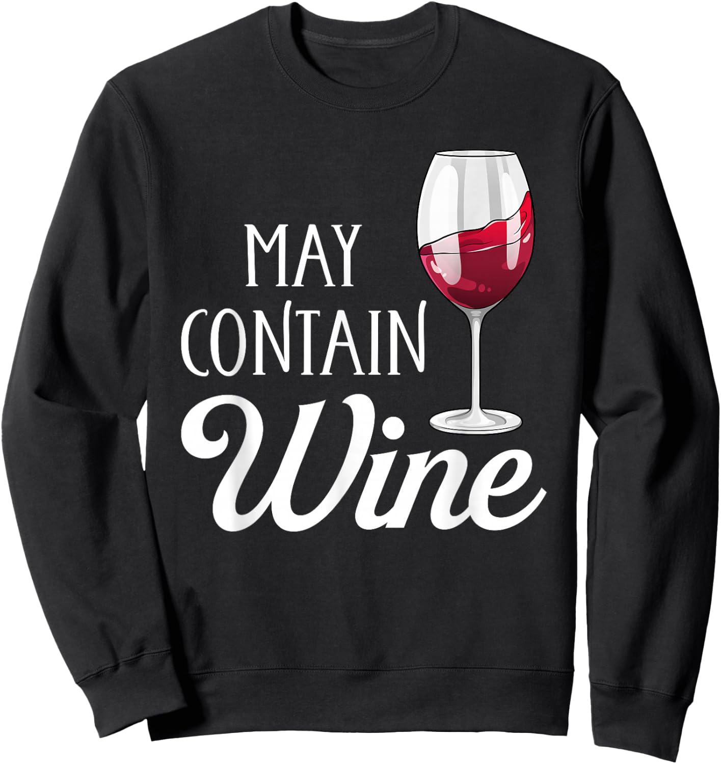 May Contain Wine Funny Wine Drinking Lover Sweatshirt - Sweatshirt | Black