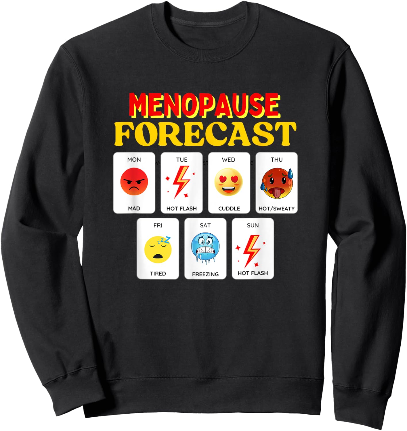 Funny Menopause Weather Forecast Hilarious Hormone Joke Gift Sweatshirt - Sweatshirt | Black