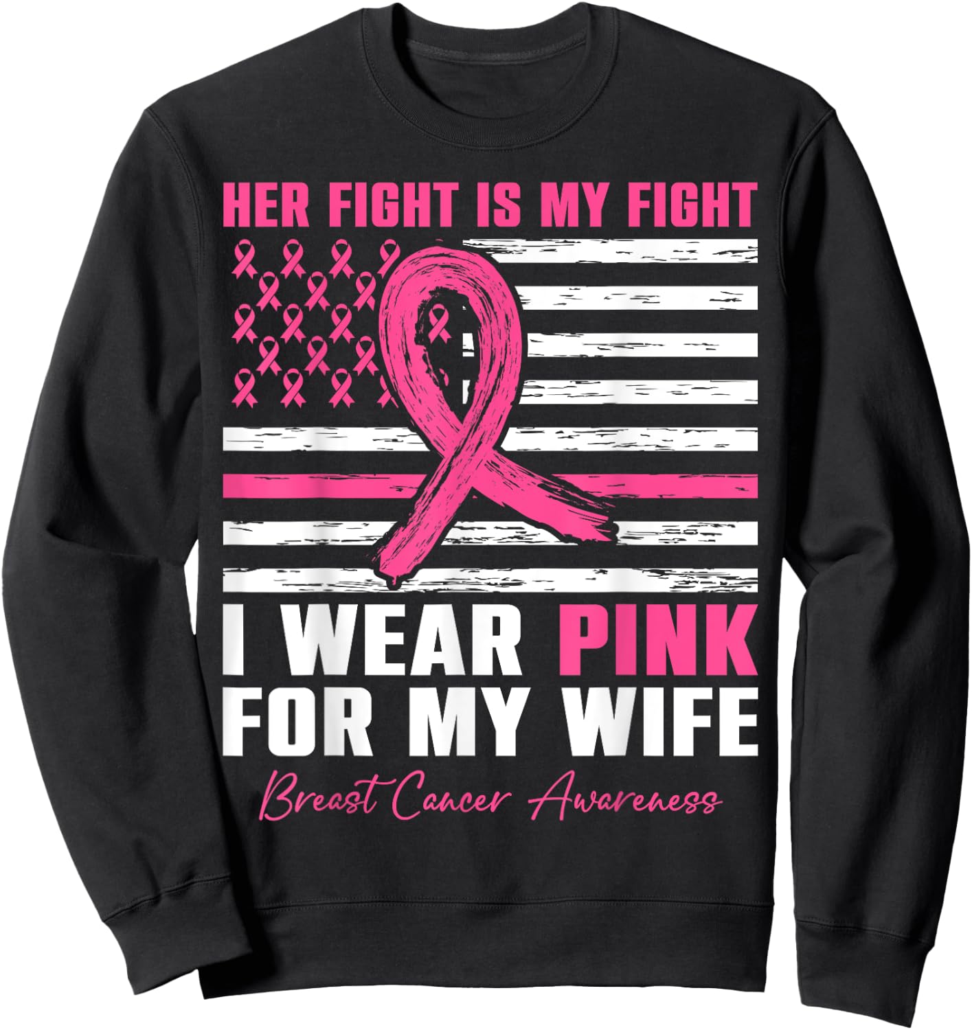 I Wear Pink For My Wife Breast Cancer Husband American Flag Sweatshirt - Sweatshirt | Black