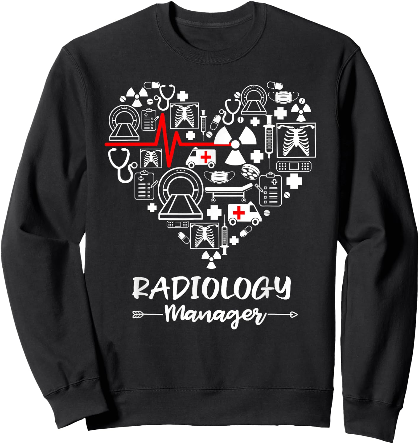Radiology Manager Heart Funny Radiologist Sweatshirt - Sweatshirt | Black