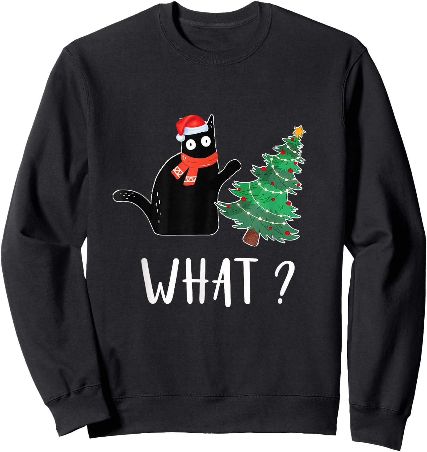 Funny Black Cat Pushing Christmas Tree Over Cat What Sweatshirt - Sweatshirt | Black