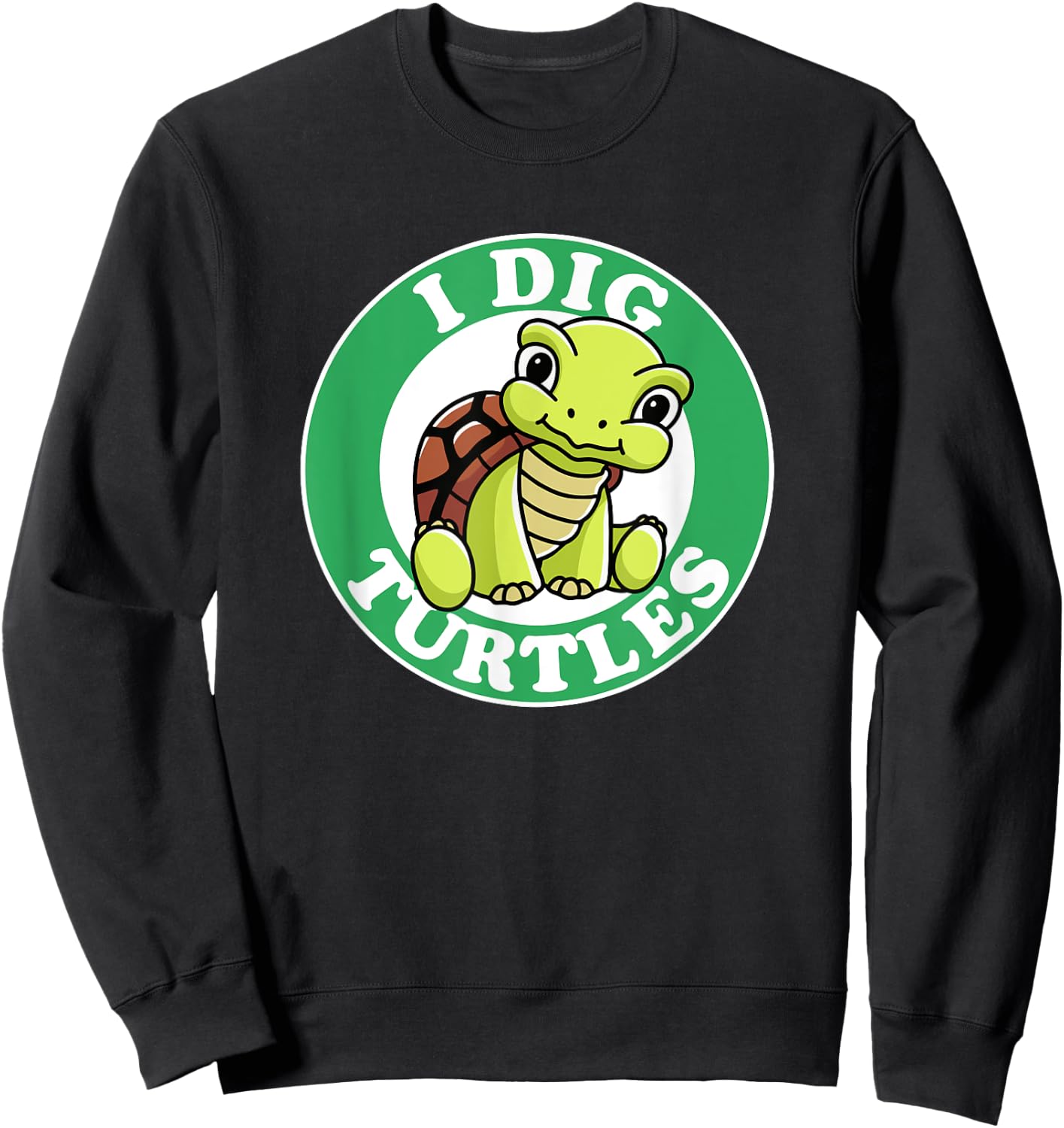 I Really Dig Turtles I Love My Beach Turtle Pet Funny Cute Sweatshirt - Sweatshirt | Black