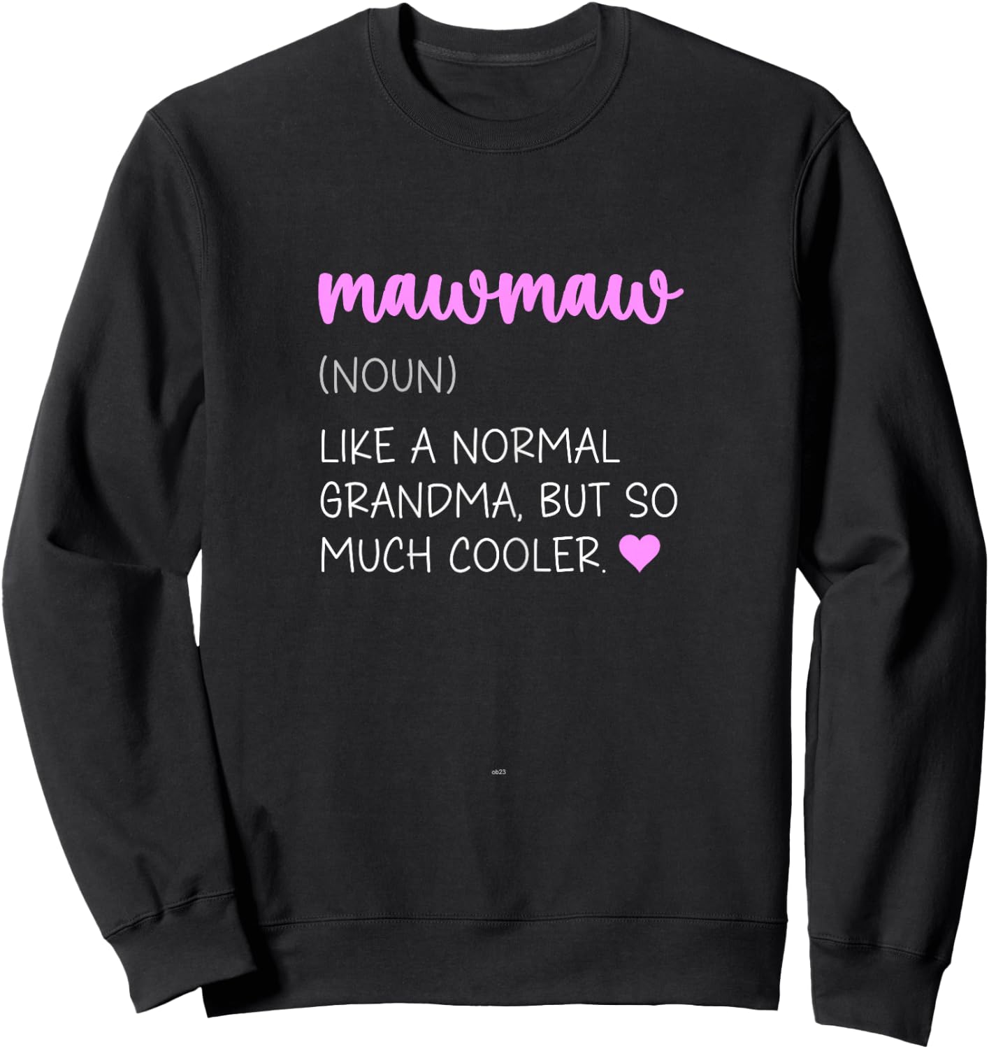 Mawmaw Definition Cute Mother's Day Noun Maw-Maw Sweatshirt - Sweatshirt | Black