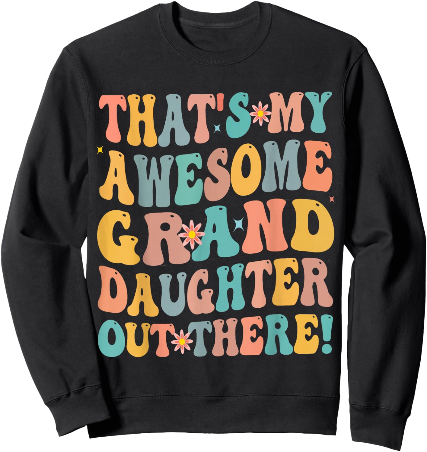 That's My Awesome Granddaughter Out There Funny Retro Groovy Sweatshirt - Sweatshirt | Black
