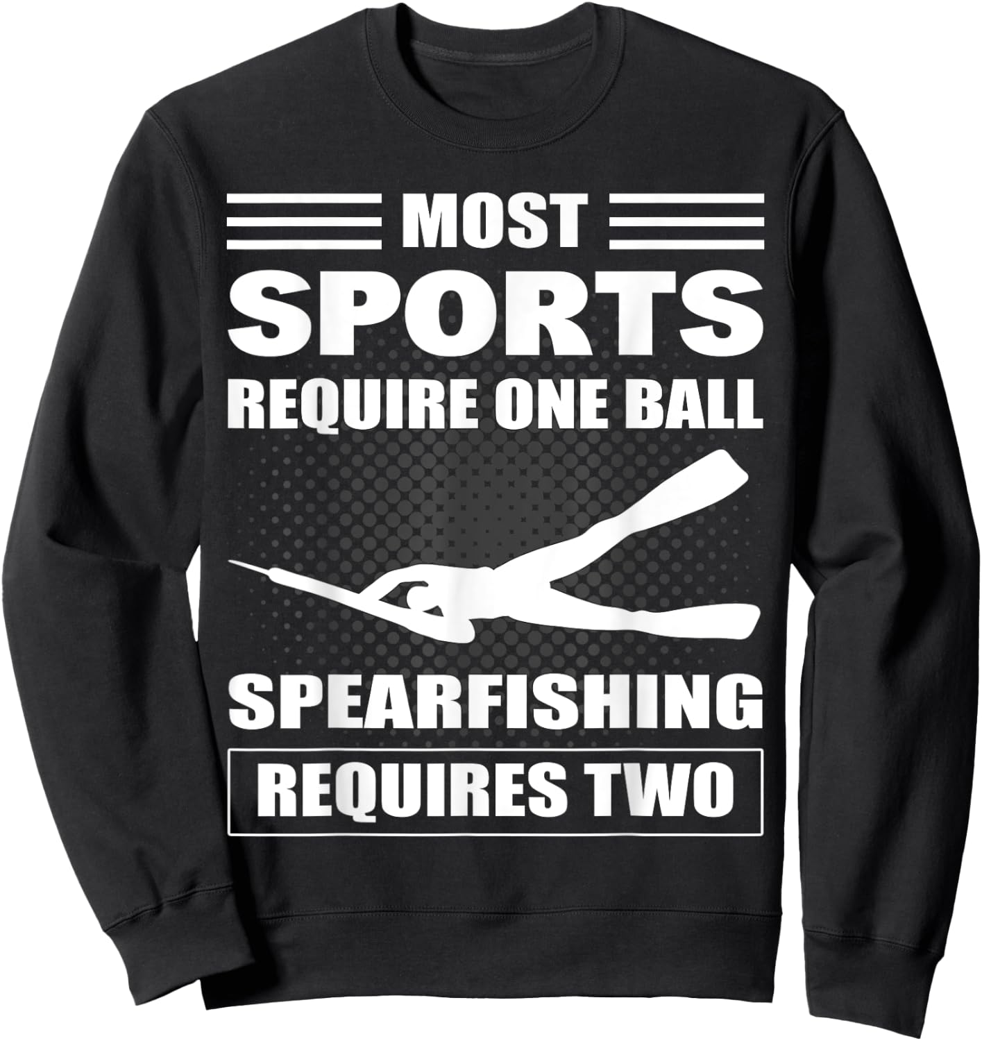 Spearfisher Most Sports Require One Ball Spearfishing Sweatshirt - Sweatshirt | Black