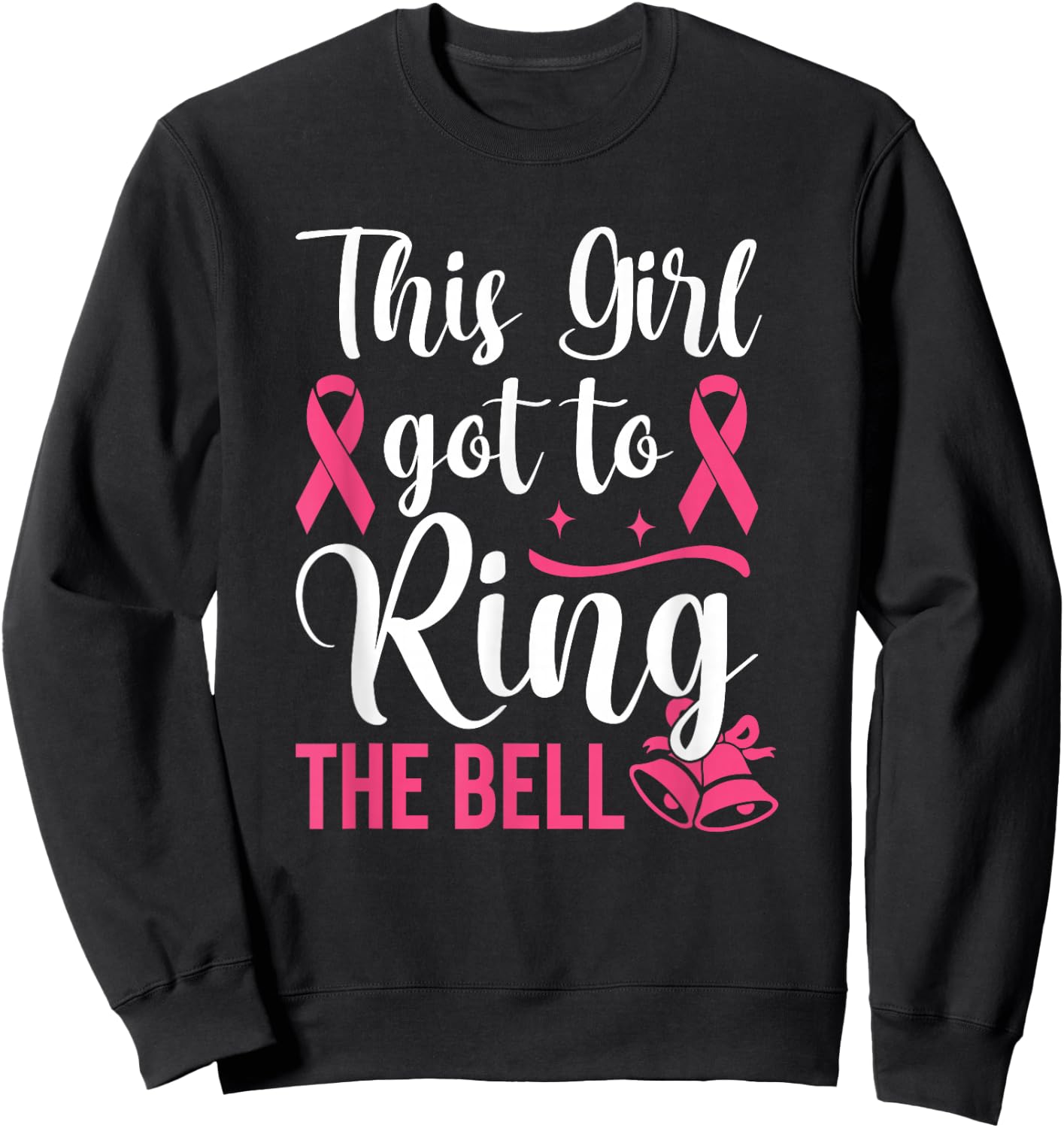 This Girl Got to Ring the Bell Chemo Grad Breast Cancer Sweatshirt - Sweatshirt | Black
