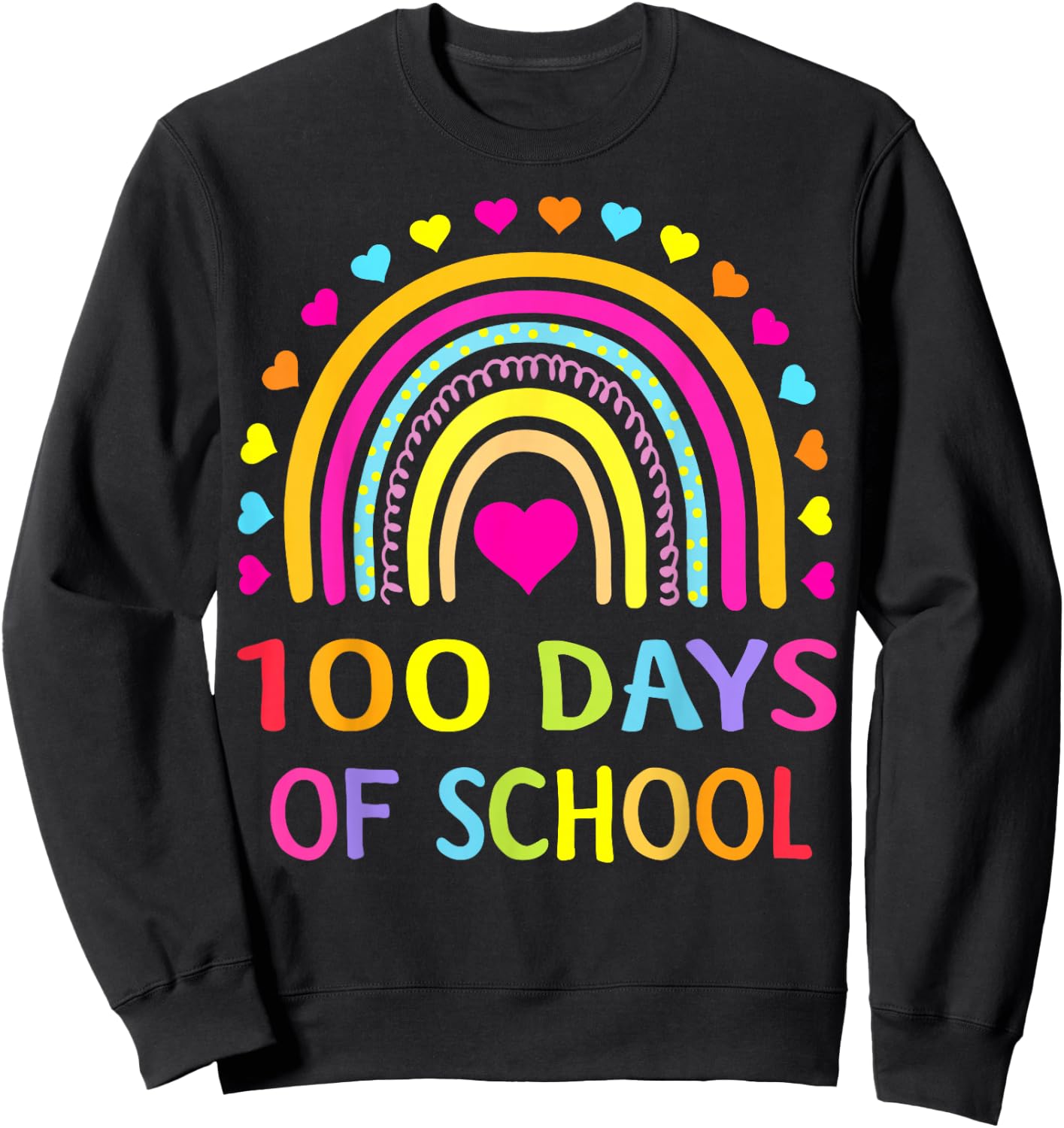 Cute 100 Days of School Rainbow 100th Day of School Sweatshirt - Sweatshirt | Black