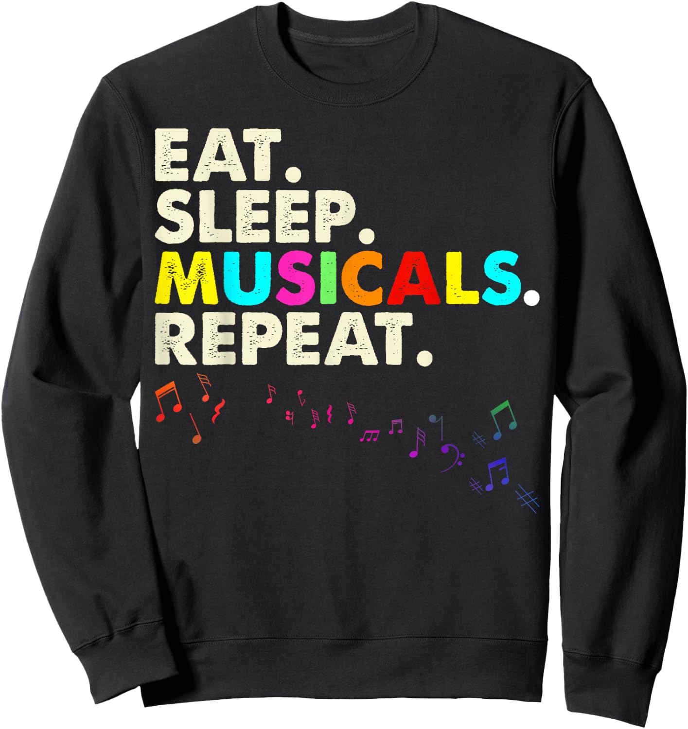 Eat Sleep Musicals Repeat Musical Theatre Gifts Teen Sweatshirt - Sweatshirt | Black